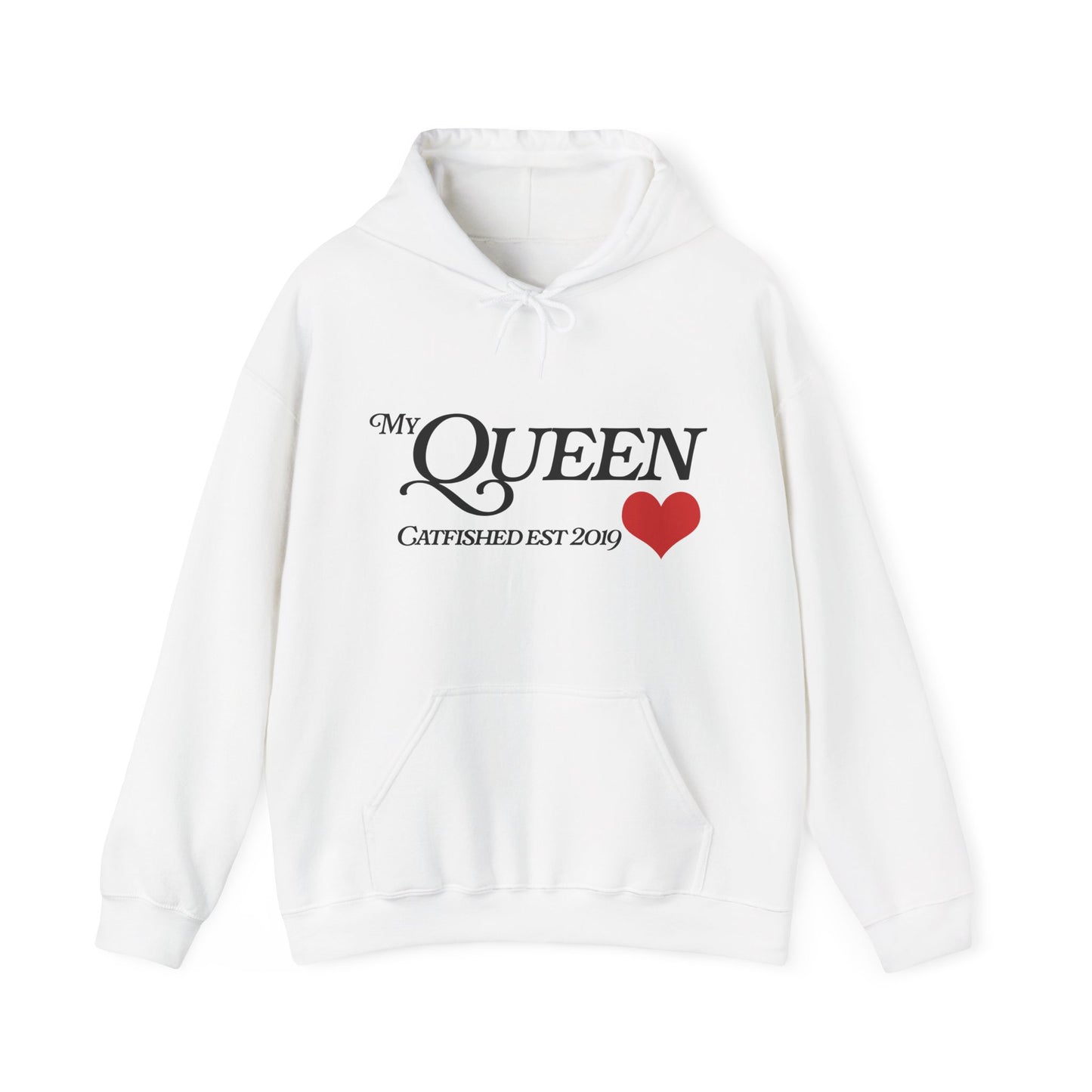 My Queen Hoodie, Catfished Est 2019 Sweatshirt, Gift for Her, Cozy Unisex Pullover, Fun Valentines Day Apparel, Cute Graphic Hoody