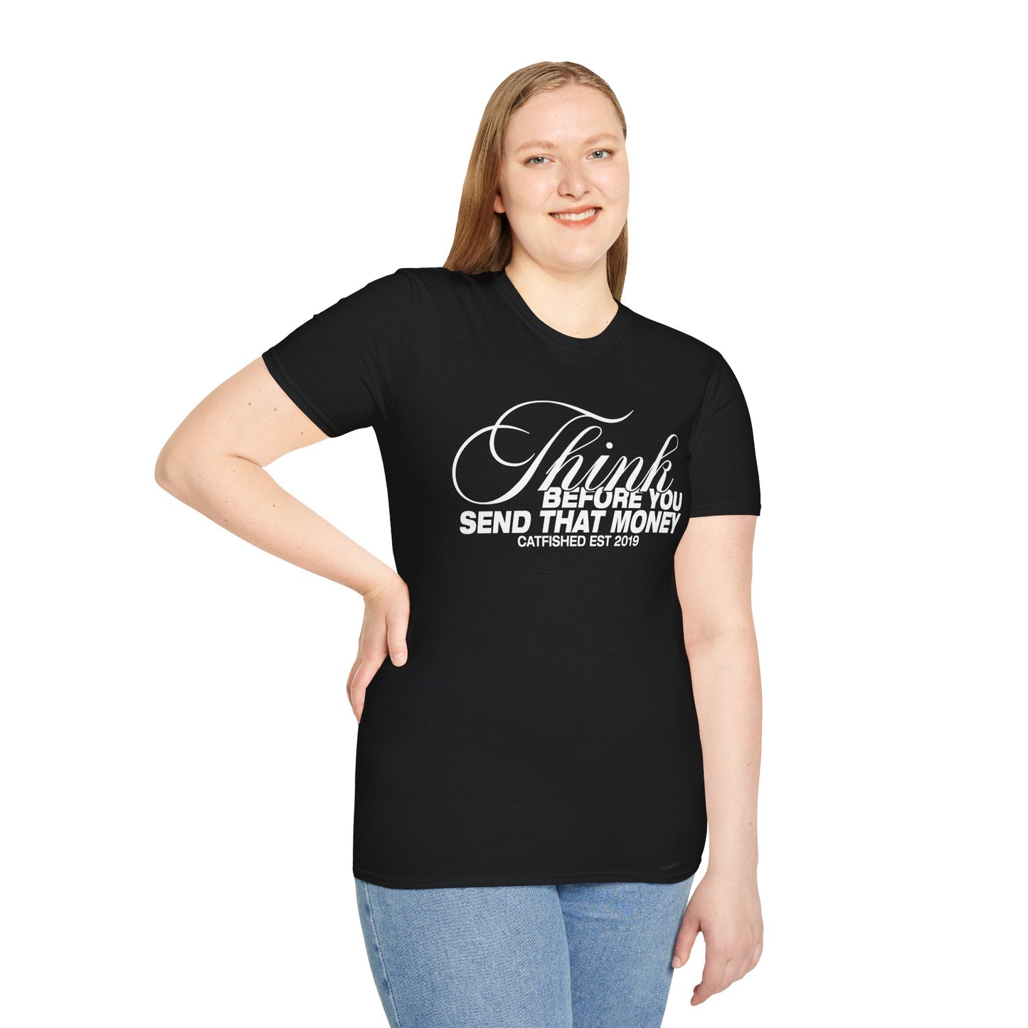 Thoughtful Unisex T-Shirt: Think Before You Send That Money, Gift, Casual Wear, Funny Shirt, Financial Humor