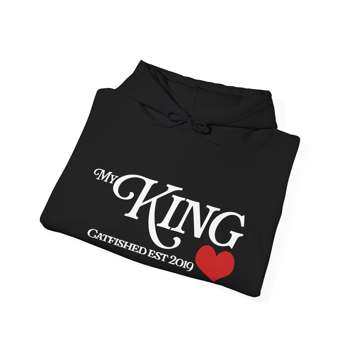 My King Hooded Sweatshirt, Unisex Sweatshirt Gift, Funny Hoodie for Men, Cozy Casual Wear, Catfish Established 2019