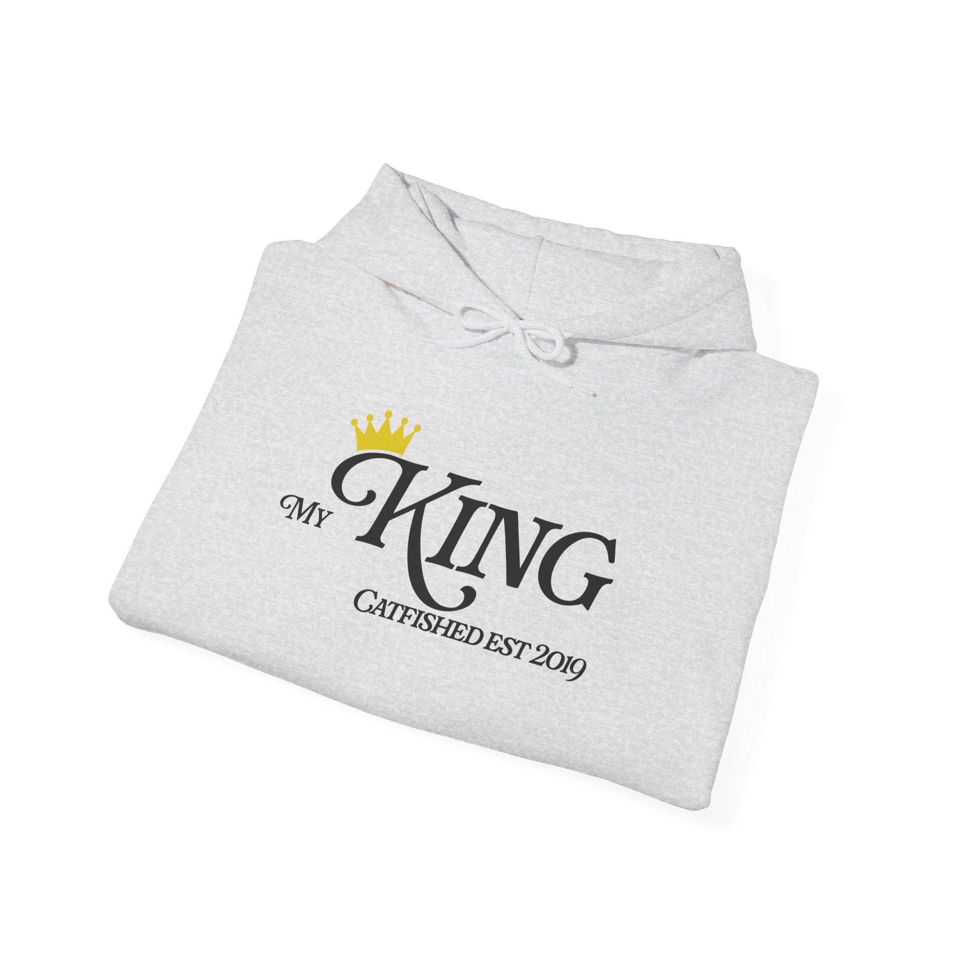 My King Hooded Sweatshirt, Unisex Sweatshirt Gift, Funny Hoodie for Men, Cozy Casual Wear, Catfish Established 2019