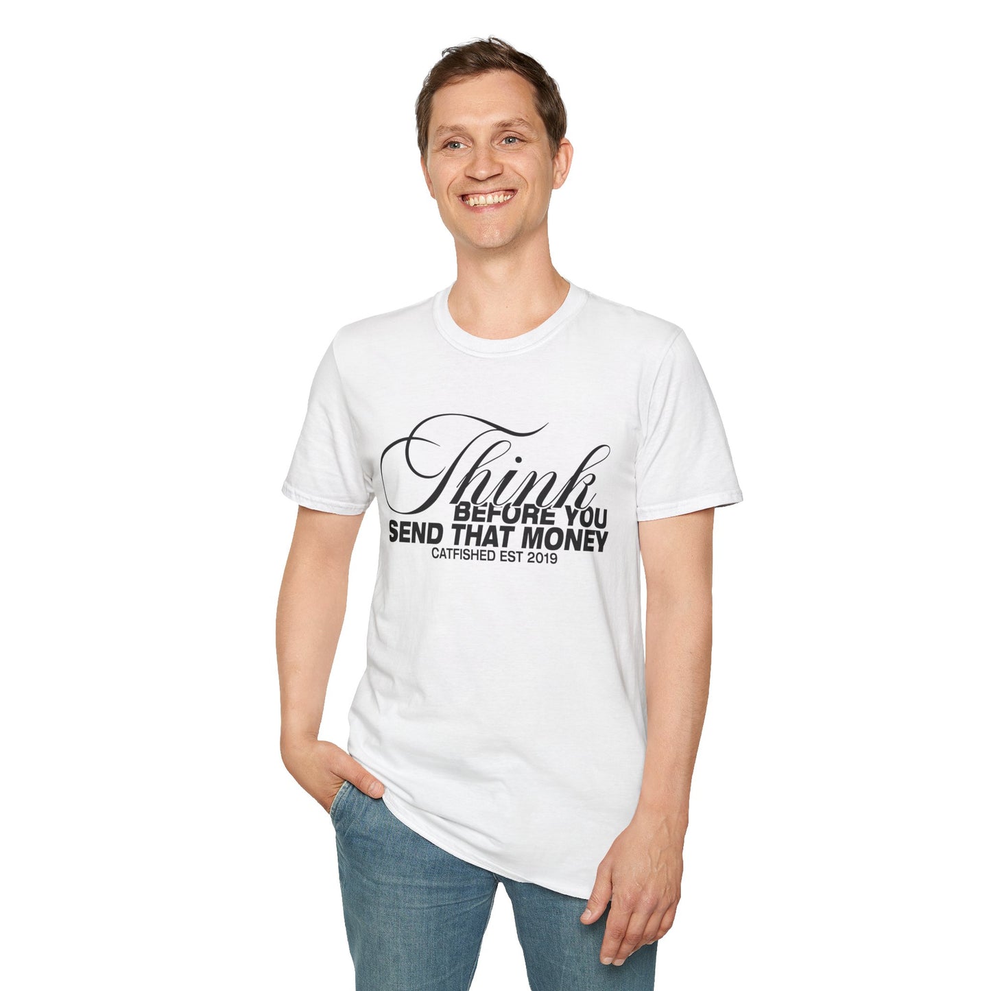 Thoughtful Unisex T-Shirt: Think Before You Send That Money, Gift, Casual Wear, Funny Shirt, Financial Humor