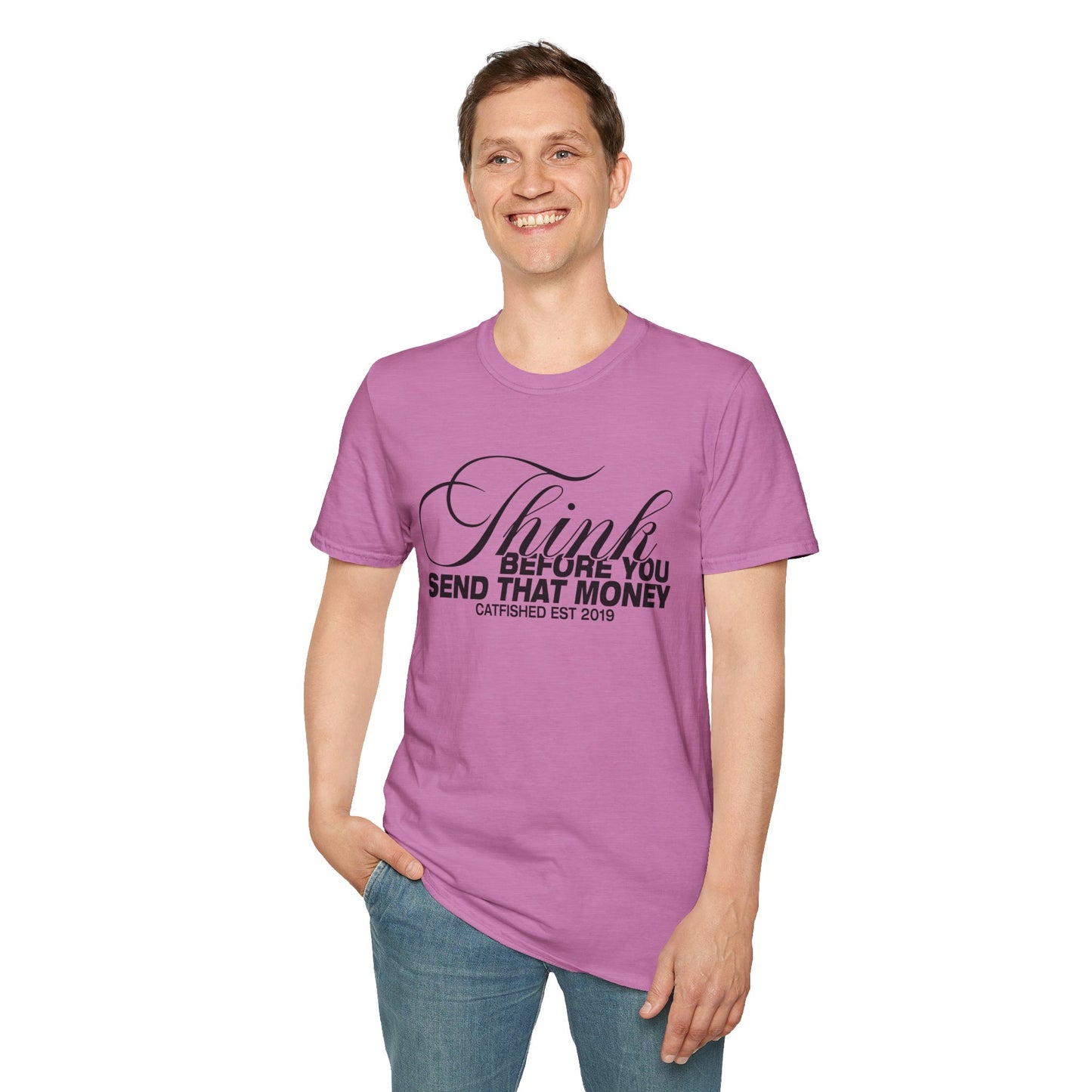 Thoughtful Unisex T-Shirt: Think Before You Send That Money, Gift, Casual Wear, Funny Shirt, Financial Humor
