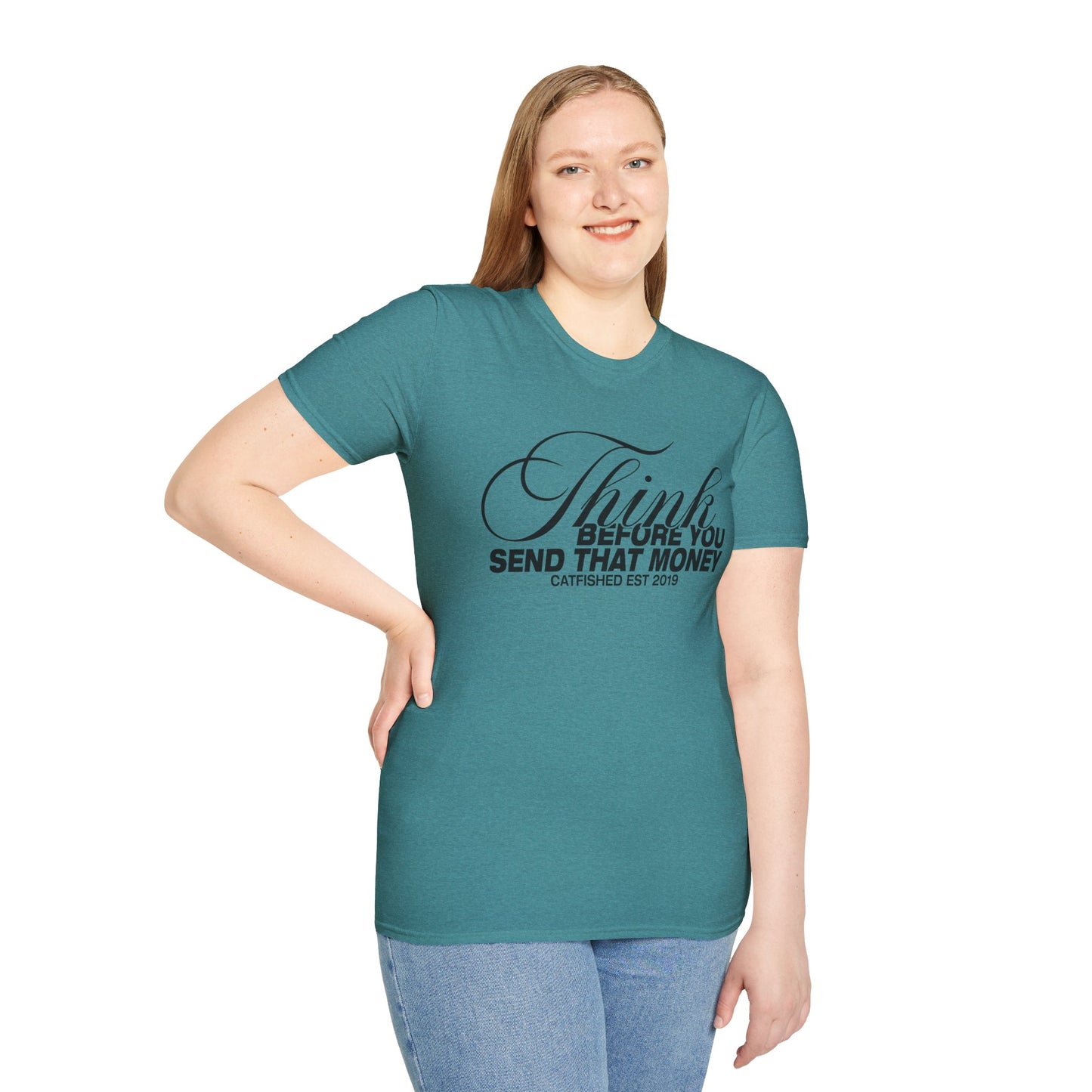 Thoughtful Unisex T-Shirt: Think Before You Send That Money, Gift, Casual Wear, Funny Shirt, Financial Humor