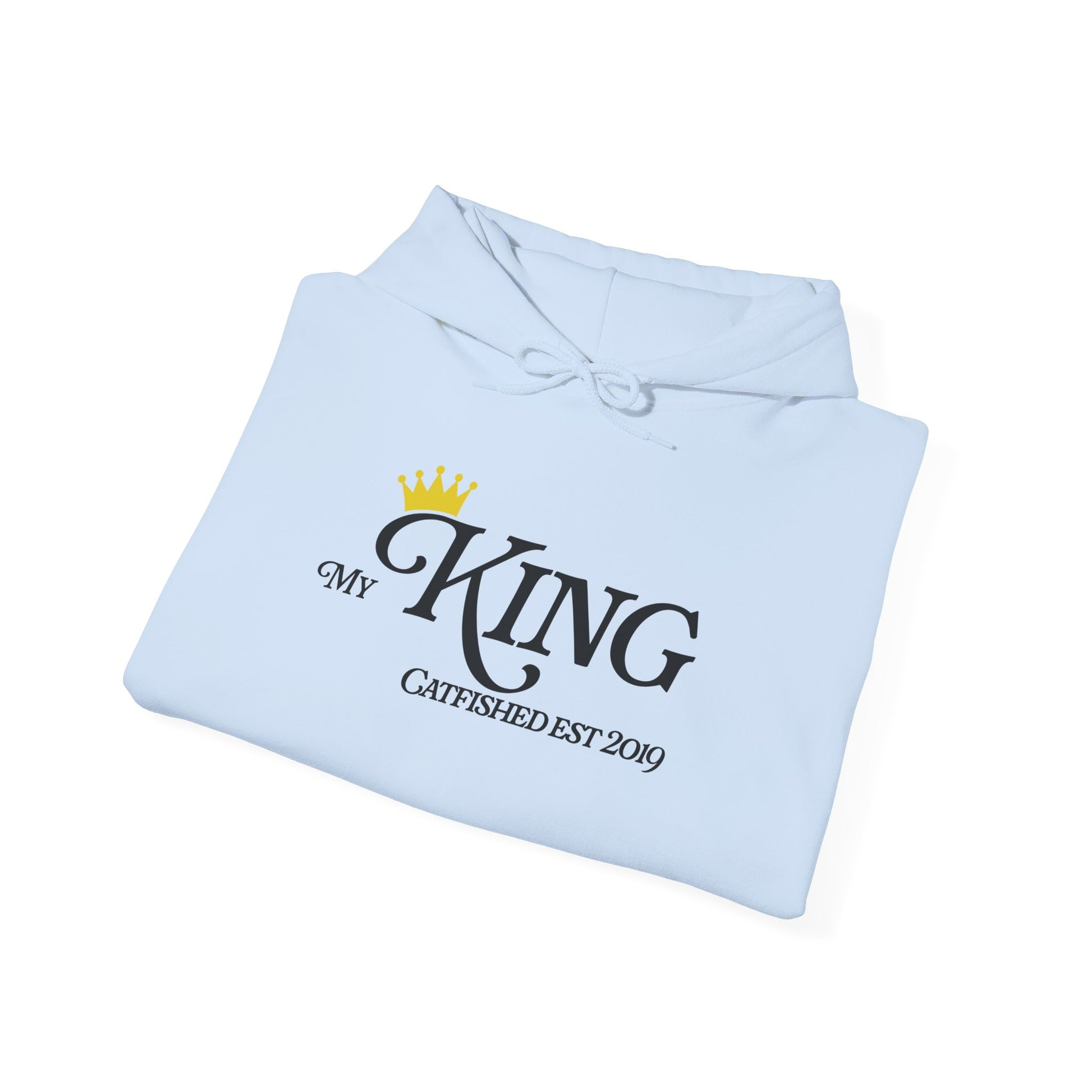My King Hooded Sweatshirt, Unisex Sweatshirt Gift, Funny Hoodie for Men, Cozy Casual Wear, Catfish Established 2019