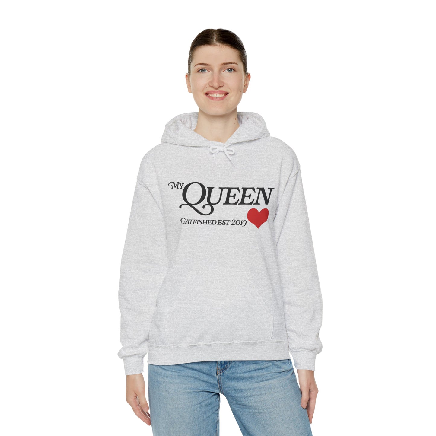 My Queen Hoodie, Catfished Est 2019 Sweatshirt, Gift for Her, Cozy Unisex Pullover, Fun Valentines Day Apparel, Cute Graphic Hoody