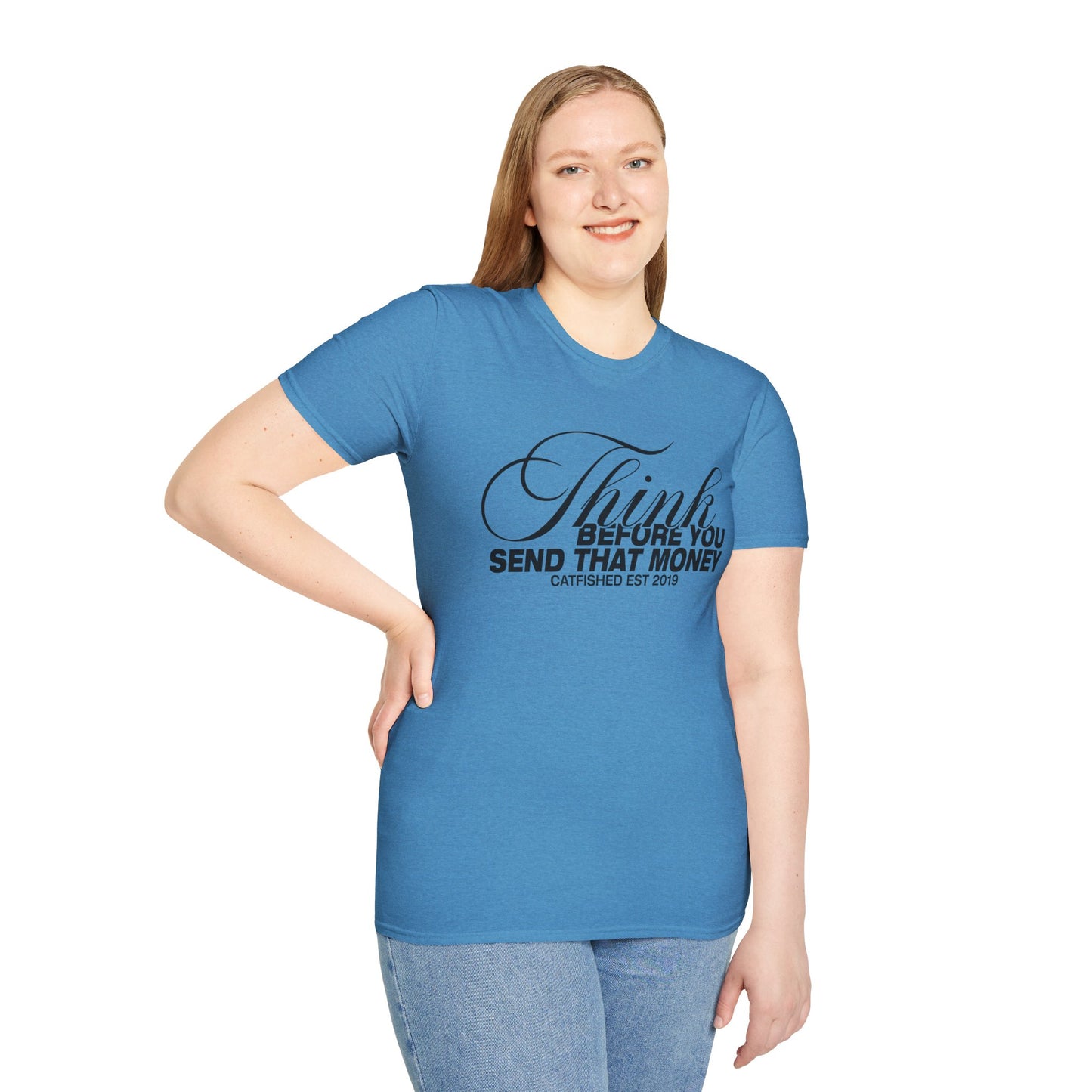 Thoughtful Unisex T-Shirt: Think Before You Send That Money, Gift, Casual Wear, Funny Shirt, Financial Humor