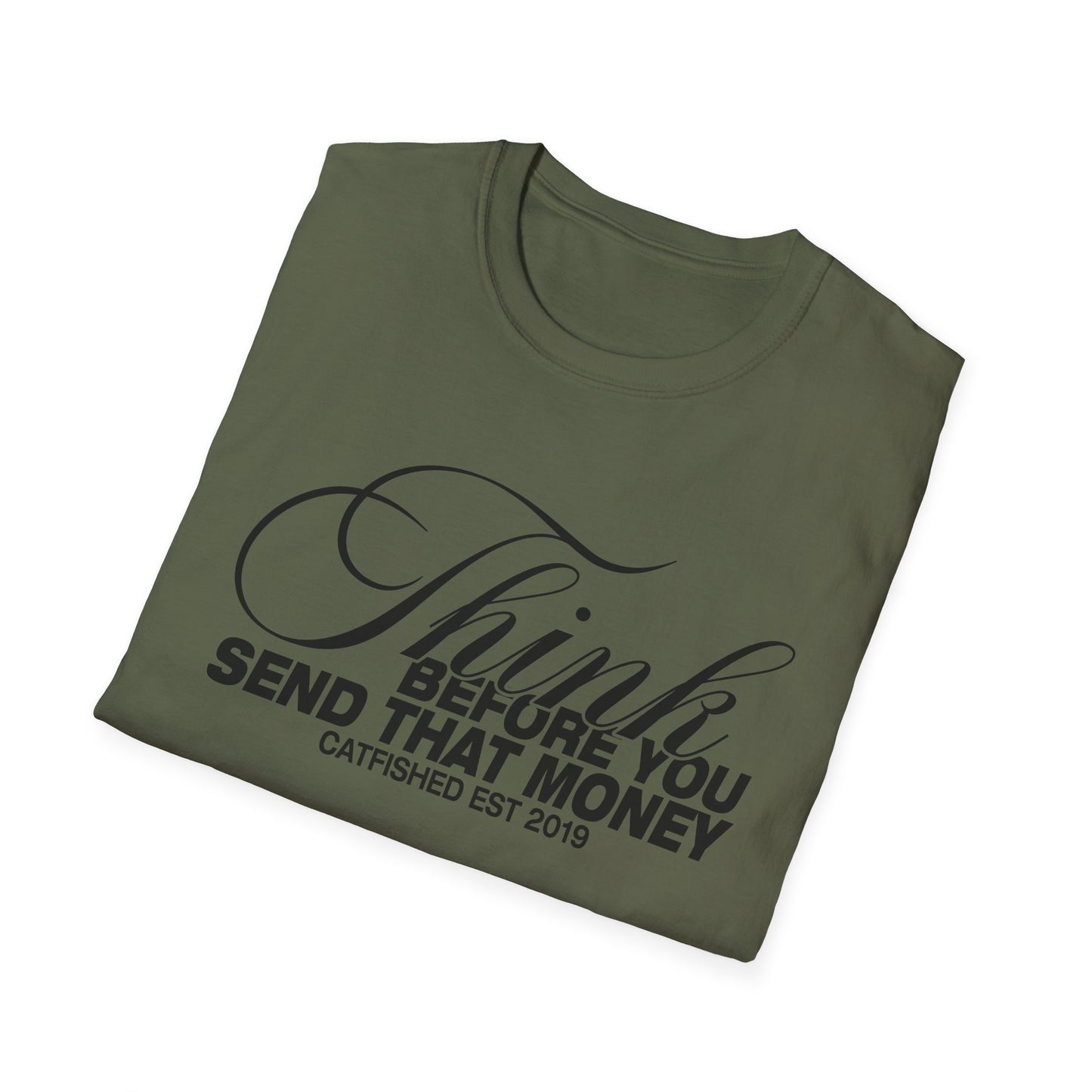 Thoughtful Unisex T-Shirt: Think Before You Send That Money, Gift, Casual Wear, Funny Shirt, Financial Humor