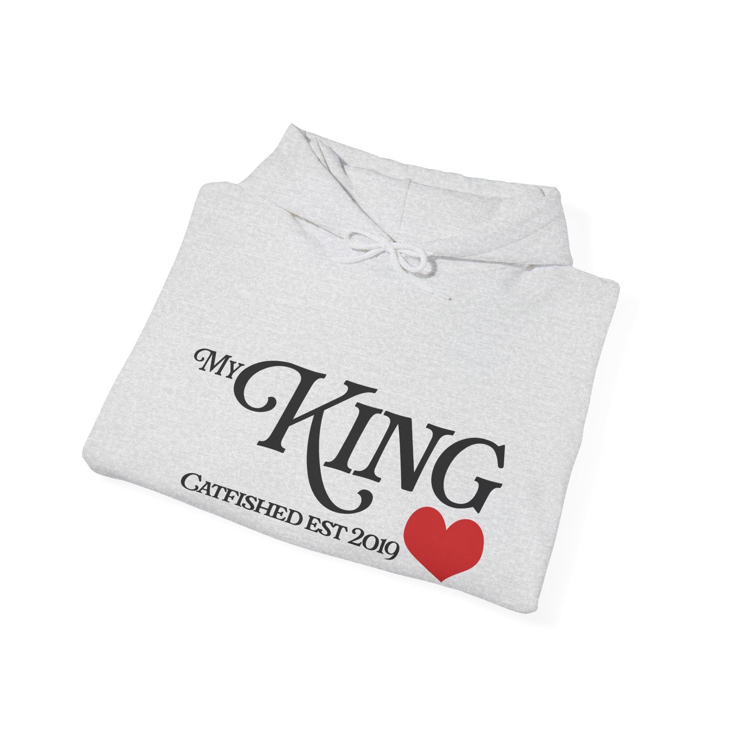My King Hooded Sweatshirt, Unisex Sweatshirt Gift, Funny Hoodie for Men, Cozy Casual Wear, Catfish Established 2019