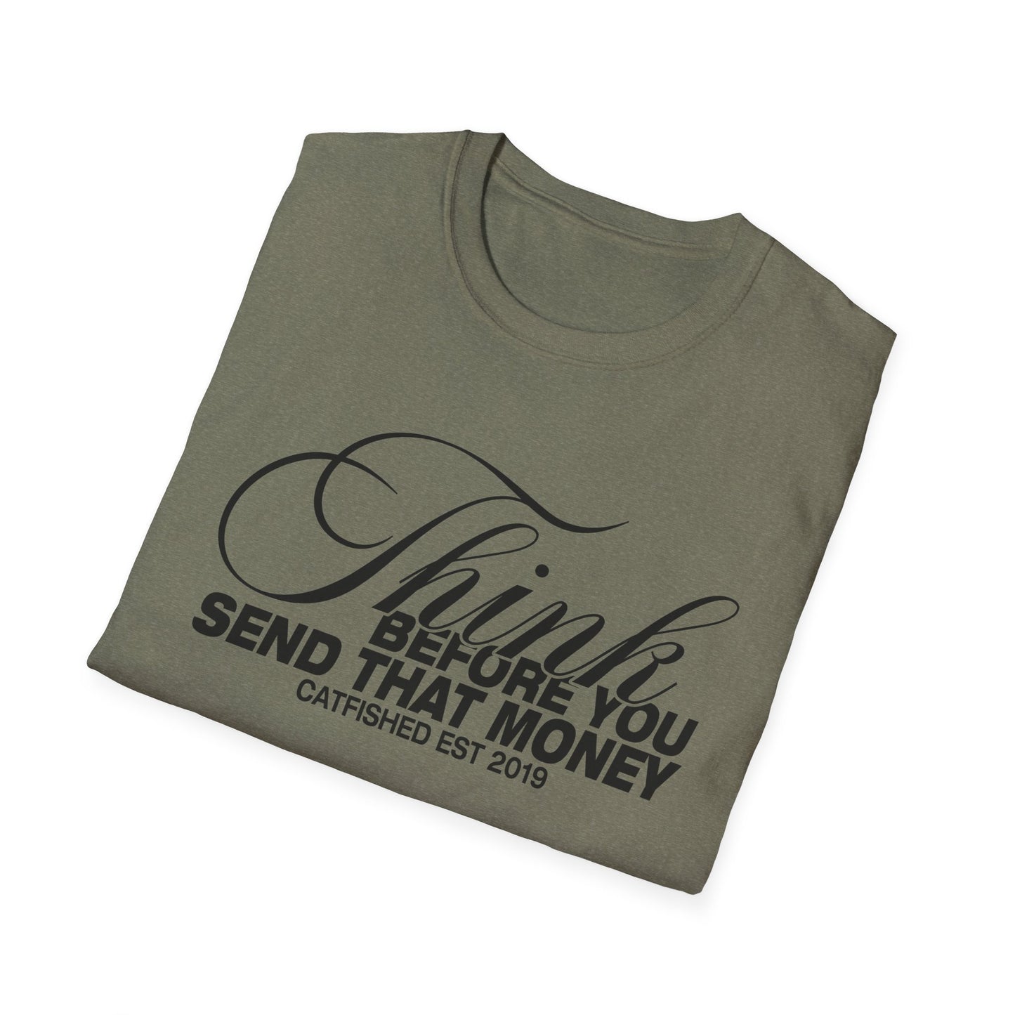 Thoughtful Unisex T-Shirt: Think Before You Send That Money, Gift, Casual Wear, Funny Shirt, Financial Humor