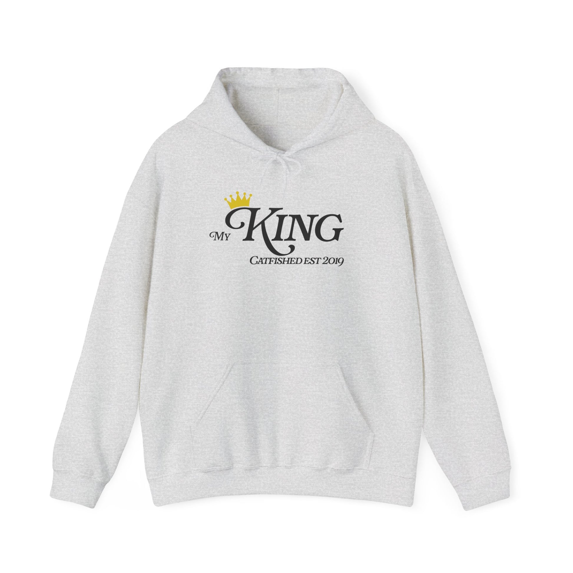 My King Hooded Sweatshirt, Unisex Sweatshirt Gift, Funny Hoodie for Men, Cozy Casual Wear, Catfish Established 2019