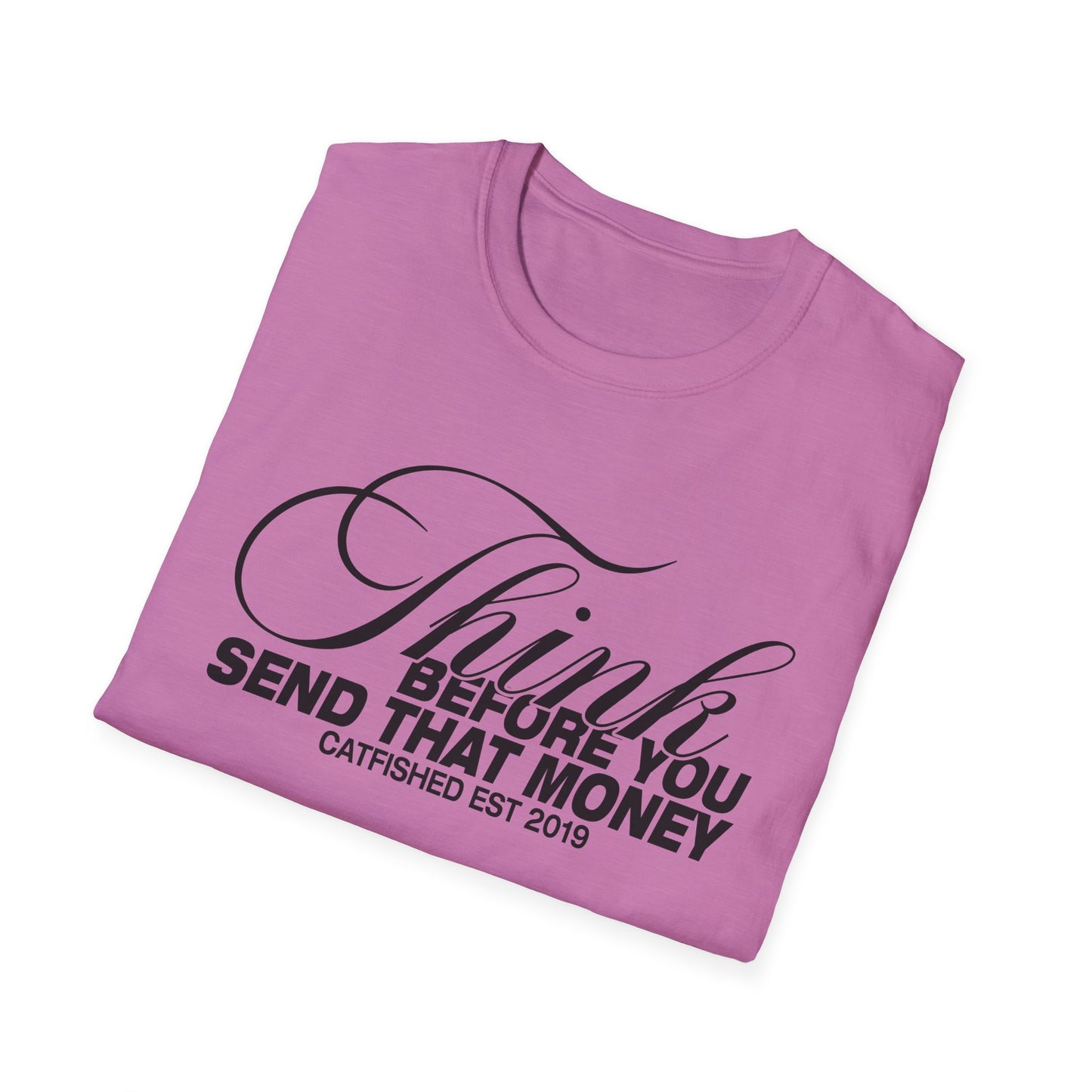 Thoughtful Unisex T-Shirt: Think Before You Send That Money, Gift, Casual Wear, Funny Shirt, Financial Humor
