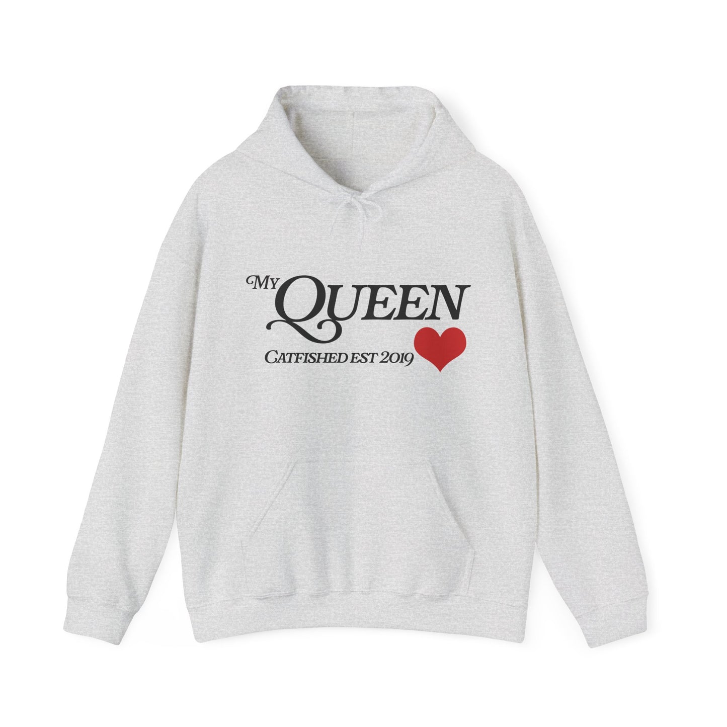 My Queen Hoodie, Catfished Est 2019 Sweatshirt, Gift for Her, Cozy Unisex Pullover, Fun Valentines Day Apparel, Cute Graphic Hoody