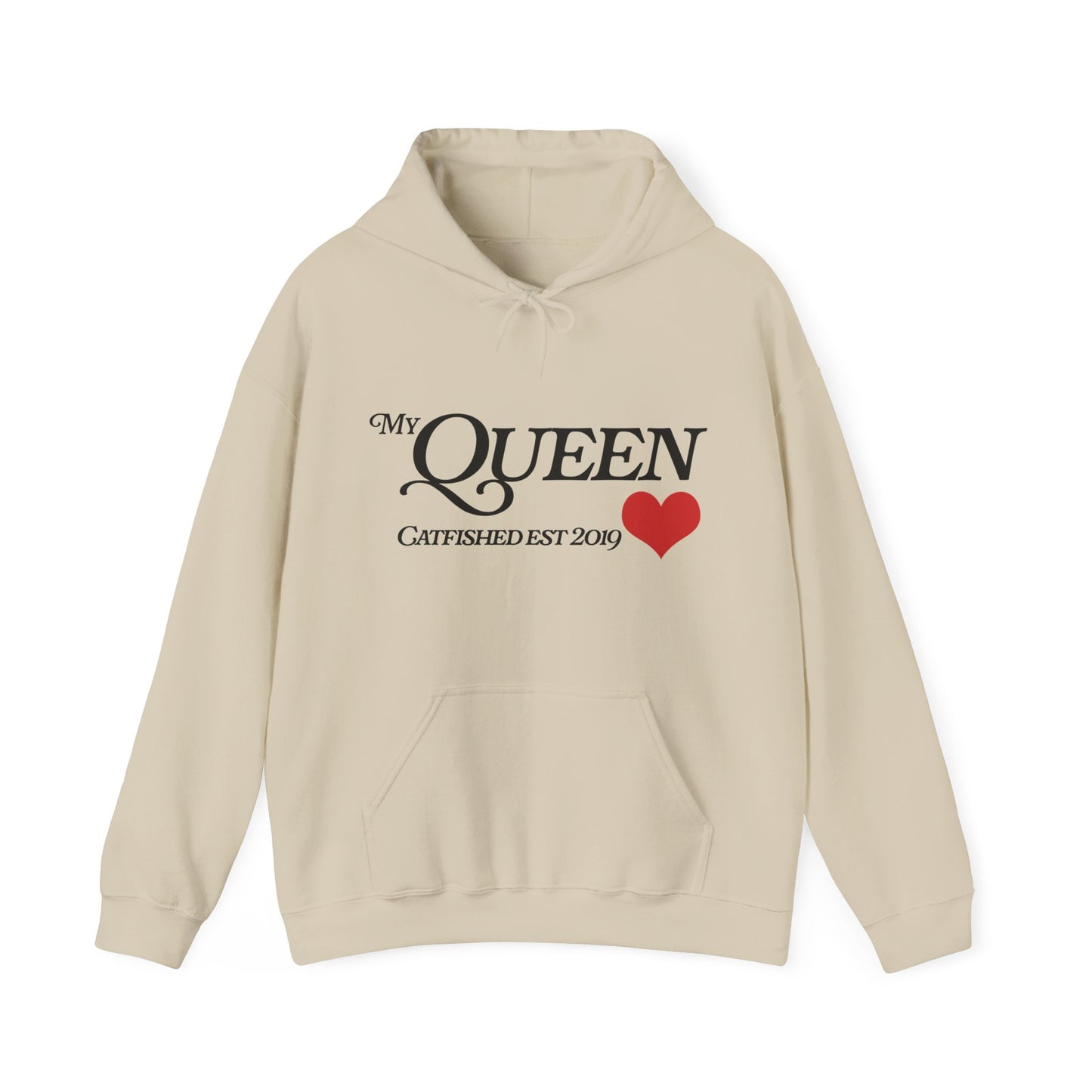 My Queen Hoodie, Catfished Est 2019 Sweatshirt, Gift for Her, Cozy Unisex Pullover, Fun Valentines Day Apparel, Cute Graphic Hoody