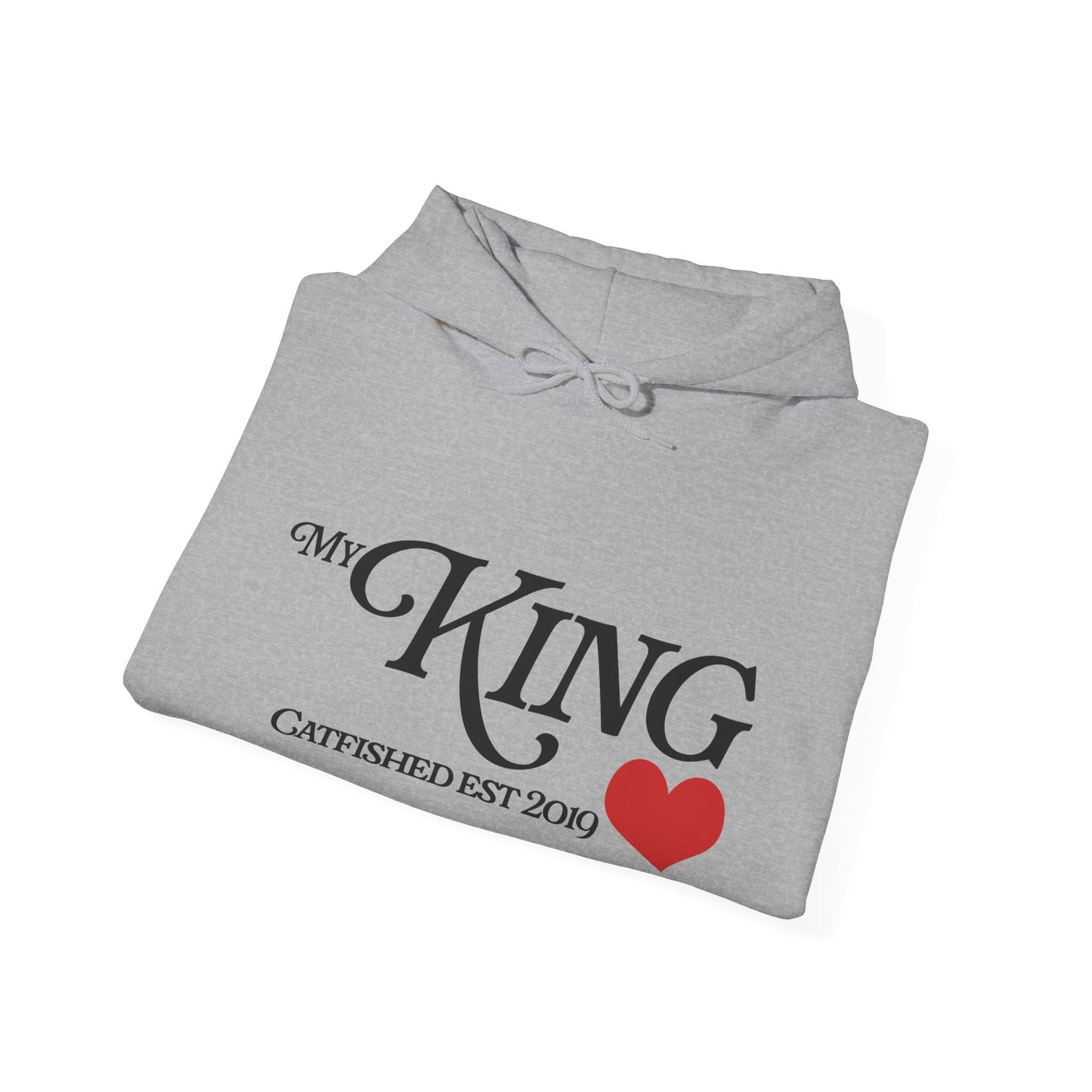 My King Hooded Sweatshirt, Unisex Sweatshirt Gift, Funny Hoodie for Men, Cozy Casual Wear, Catfish Established 2019