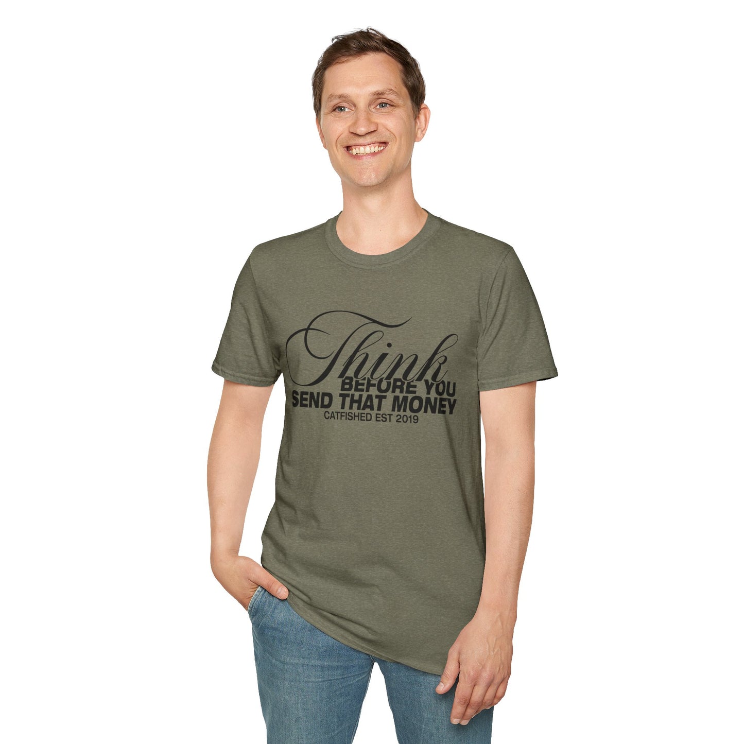 Thoughtful Unisex T-Shirt: Think Before You Send That Money, Gift, Casual Wear, Funny Shirt, Financial Humor
