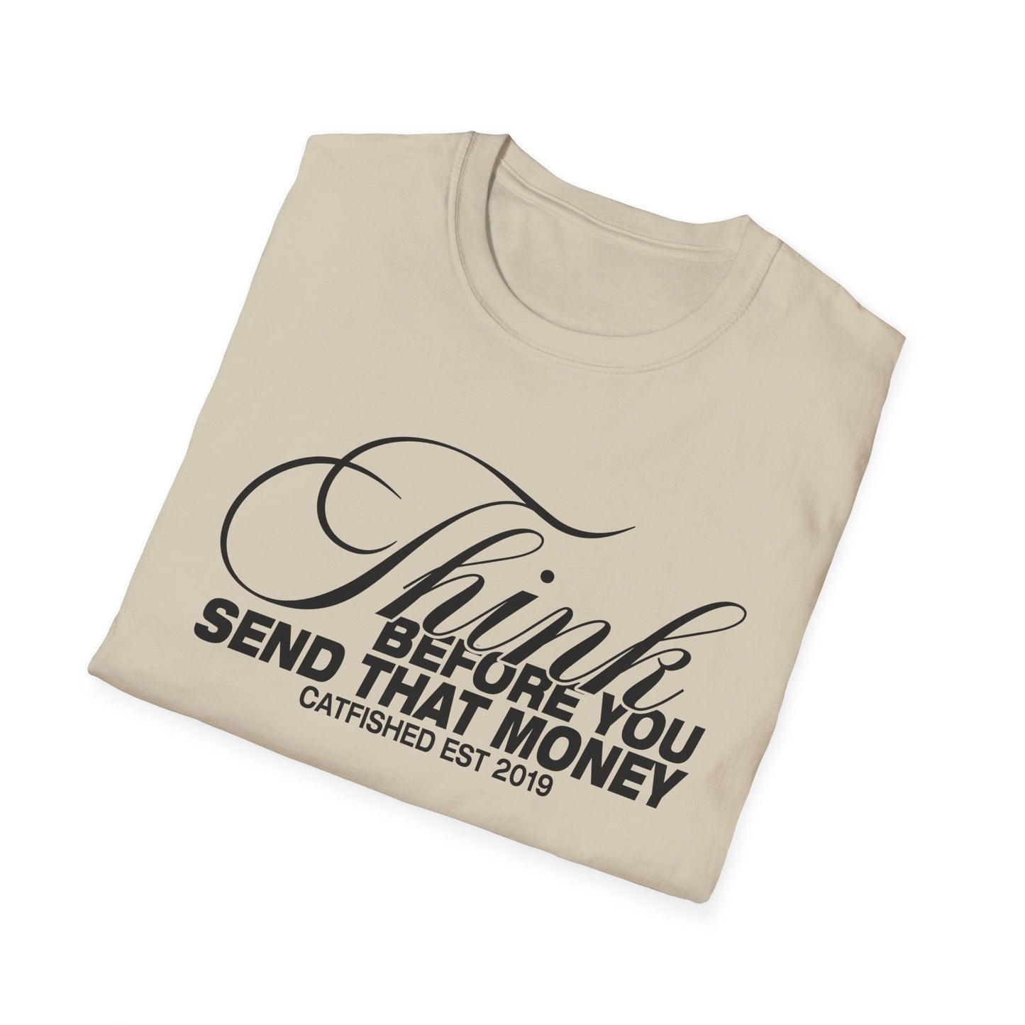 Thoughtful Unisex T-Shirt: Think Before You Send That Money, Gift, Casual Wear, Funny Shirt, Financial Humor