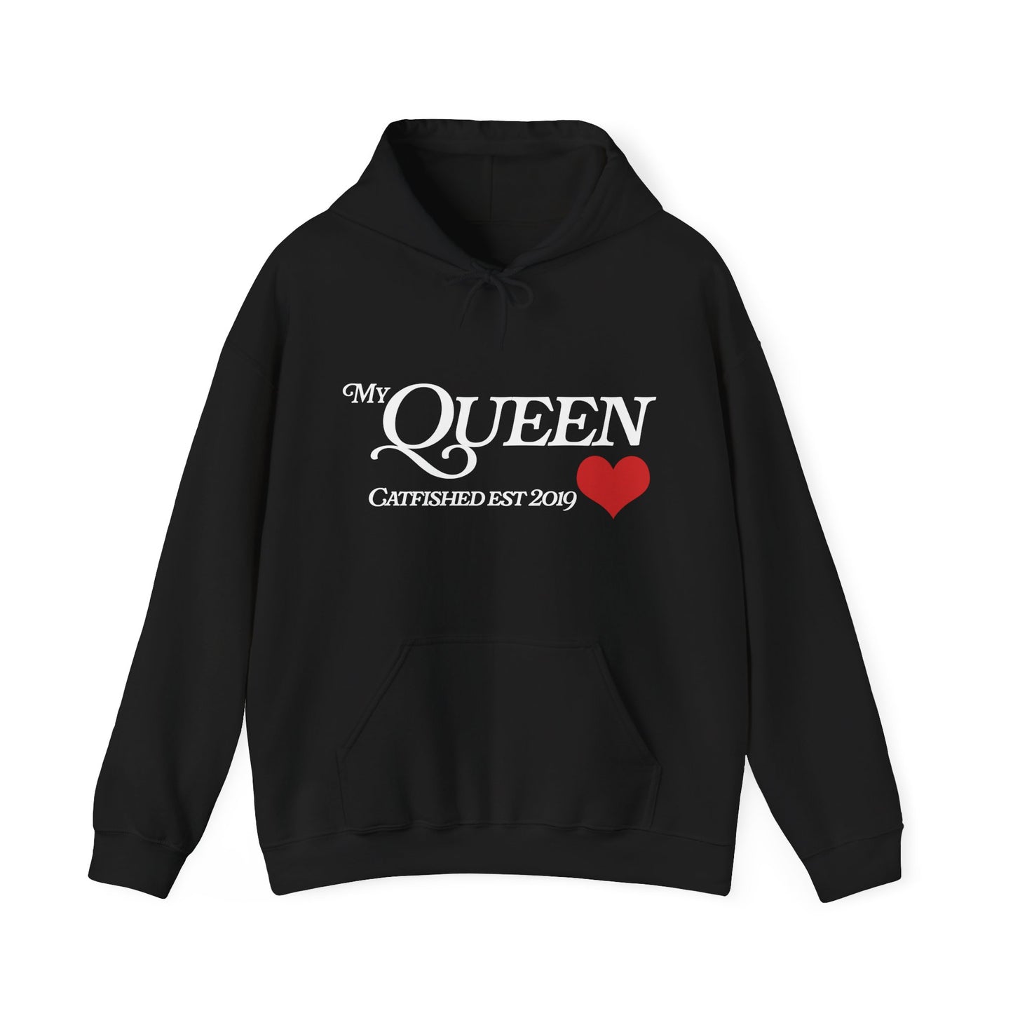 My Queen Hoodie, Catfished Est 2019 Sweatshirt, Gift for Her, Cozy Unisex Pullover, Fun Valentines Day Apparel, Cute Graphic Hoody