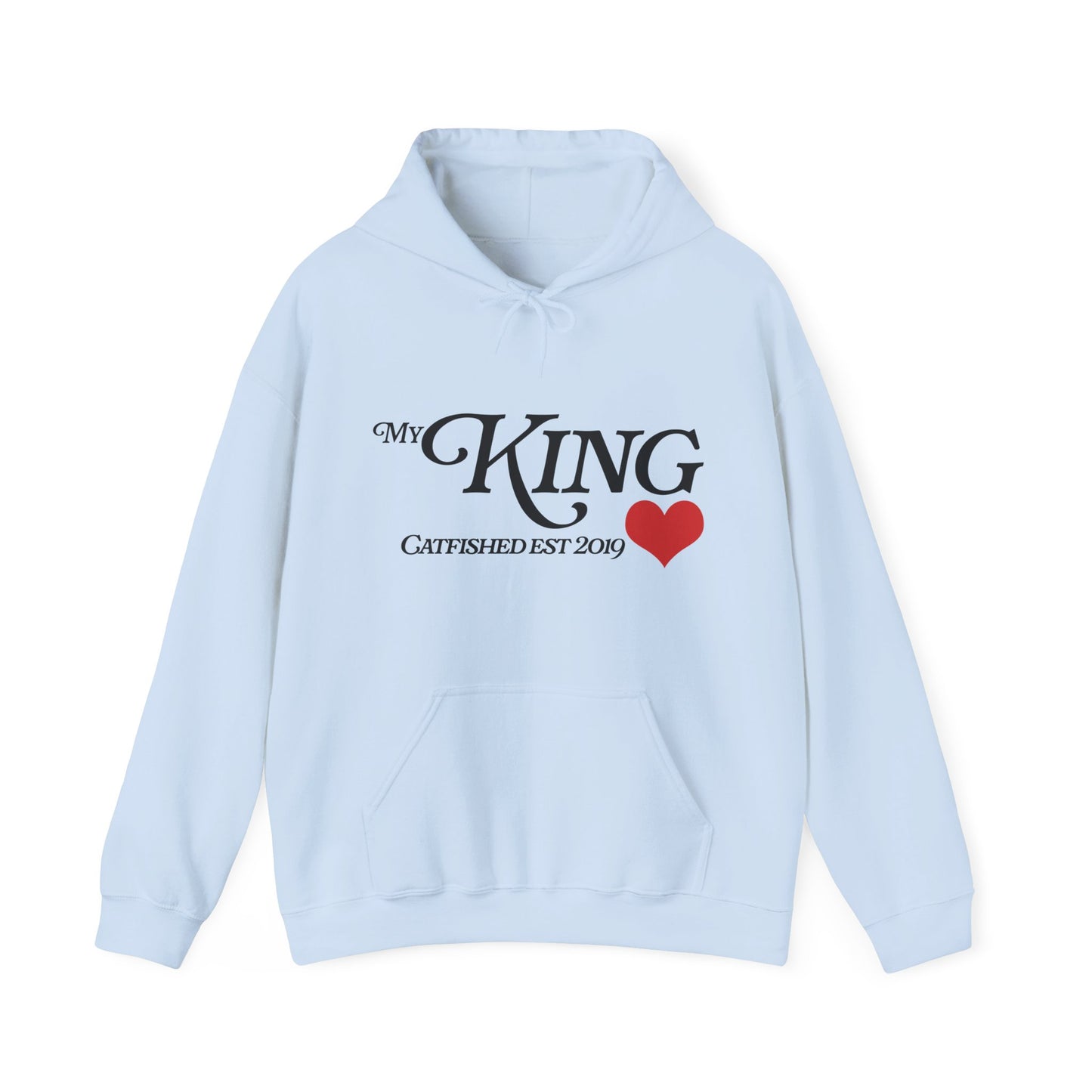 My King Hooded Sweatshirt, Unisex Sweatshirt Gift, Funny Hoodie for Men, Cozy Casual Wear, Catfish Established 2019