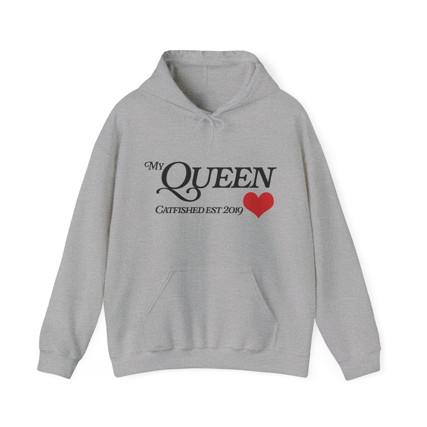 My Queen Hoodie, Catfished Est 2019 Sweatshirt, Gift for Her, Cozy Unisex Pullover, Fun Valentines Day Apparel, Cute Graphic Hoody