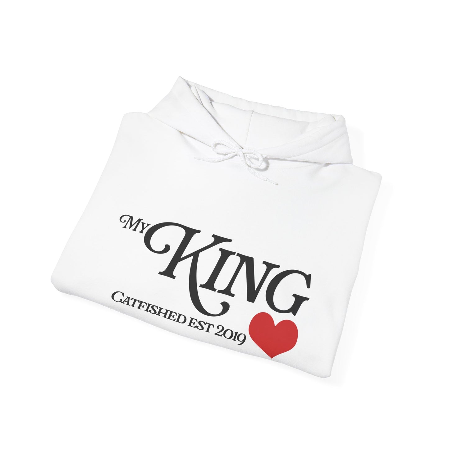 My King Hooded Sweatshirt, Unisex Sweatshirt Gift, Funny Hoodie for Men, Cozy Casual Wear, Catfish Established 2019