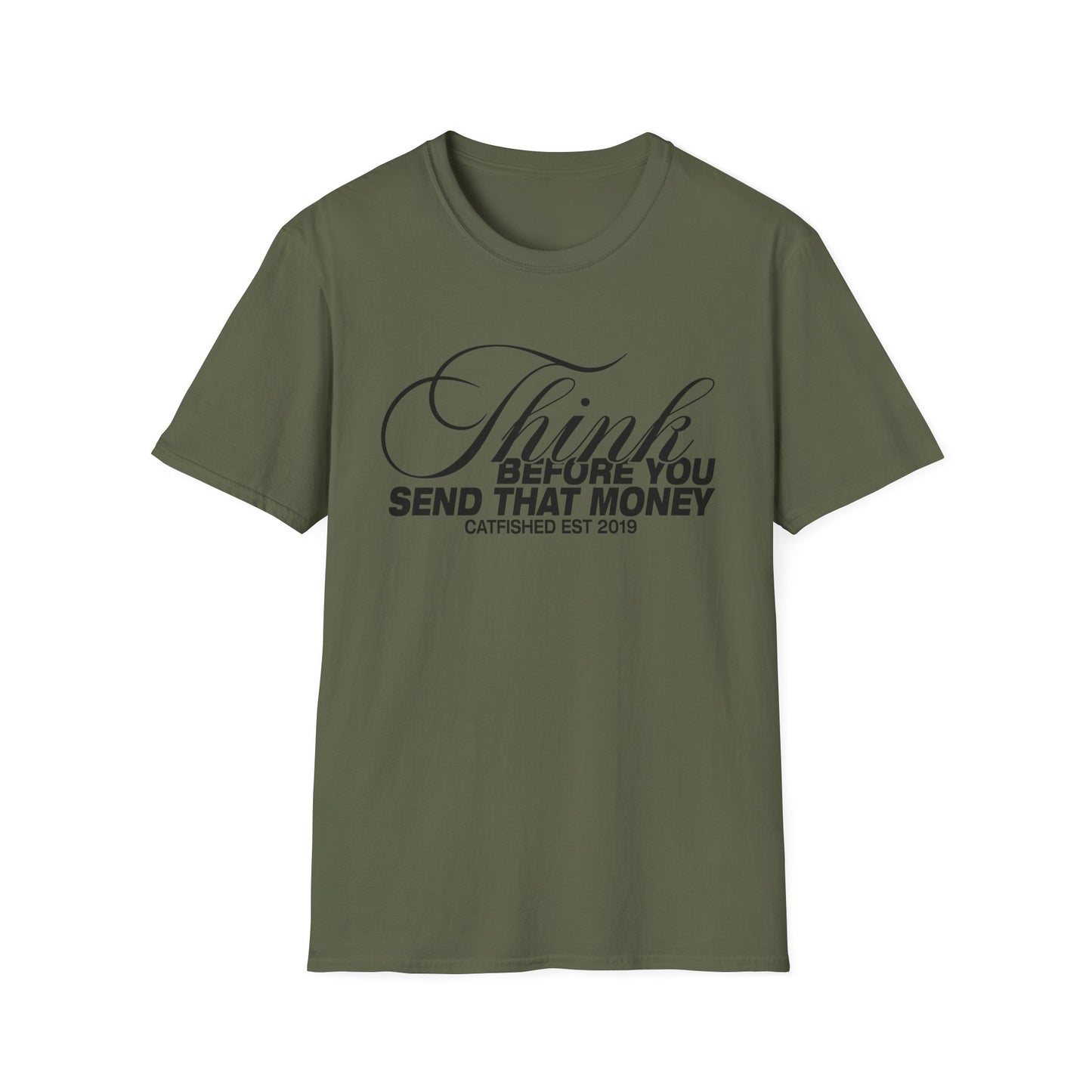 Thoughtful Unisex T-Shirt: Think Before You Send That Money, Gift, Casual Wear, Funny Shirt, Financial Humor
