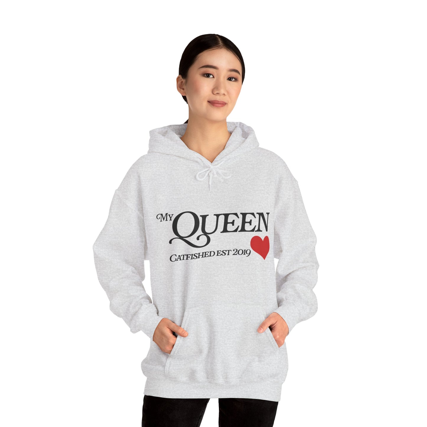 My Queen Hoodie, Catfished Est 2019 Sweatshirt, Gift for Her, Cozy Unisex Pullover, Fun Valentines Day Apparel, Cute Graphic Hoody