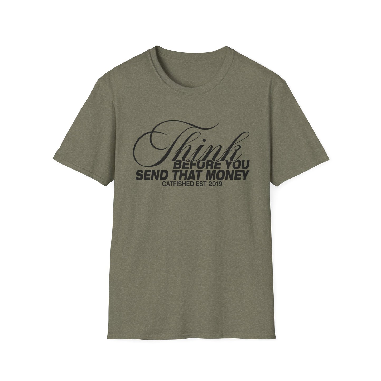 Thoughtful Unisex T-Shirt: Think Before You Send That Money, Gift, Casual Wear, Funny Shirt, Financial Humor