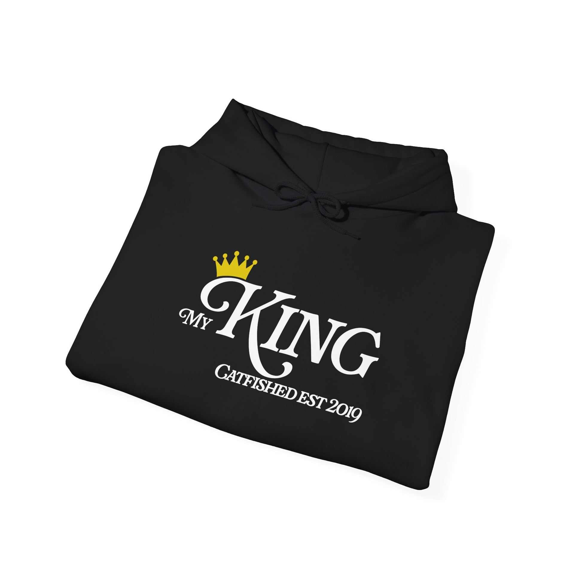 My King Hooded Sweatshirt, Unisex Sweatshirt Gift, Funny Hoodie for Men, Cozy Casual Wear, Catfish Established 2019
