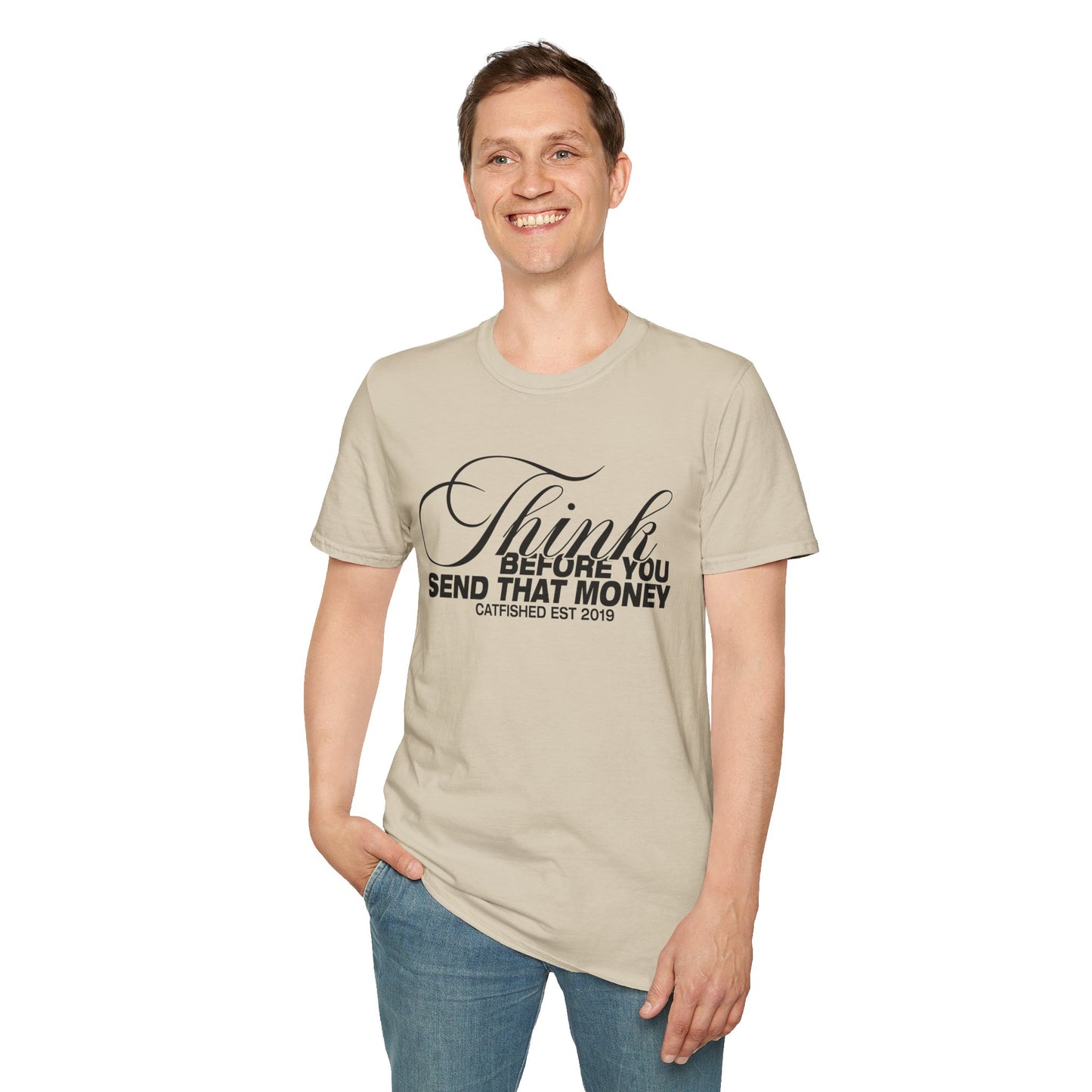 Thoughtful Unisex T-Shirt: Think Before You Send That Money, Gift, Casual Wear, Funny Shirt, Financial Humor