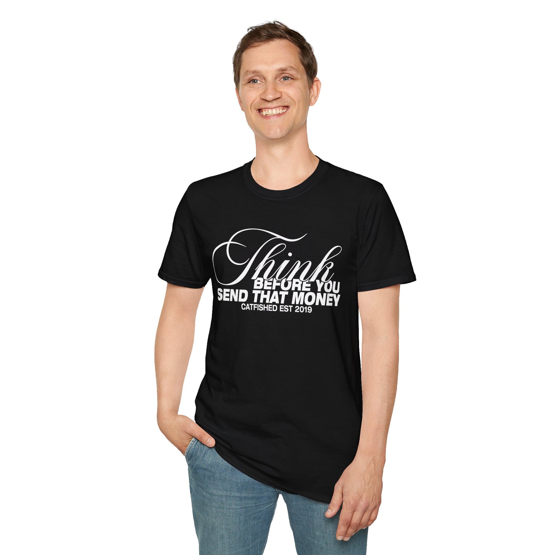 Thoughtful Unisex T-Shirt: Think Before You Send That Money, Gift, Casual Wear, Funny Shirt, Financial Humor