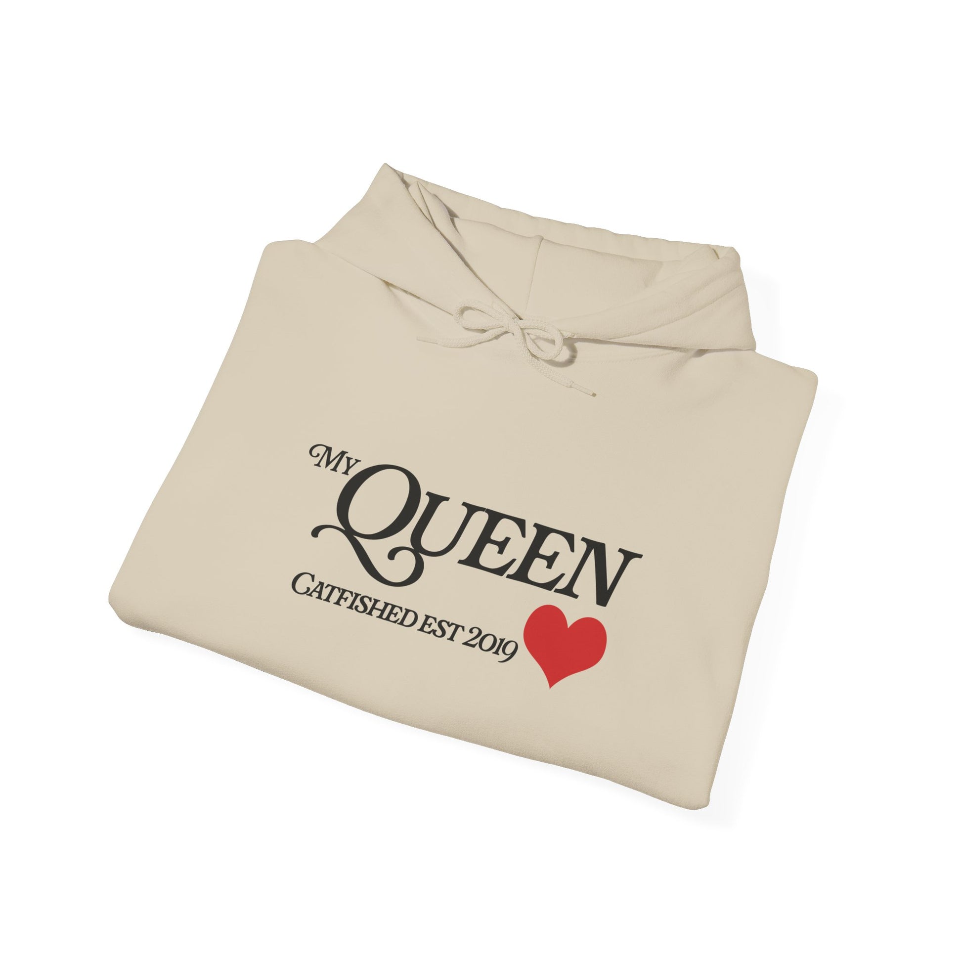 My Queen Hoodie, Catfished Est 2019 Sweatshirt, Gift for Her, Cozy Unisex Pullover, Fun Valentines Day Apparel, Cute Graphic Hoody