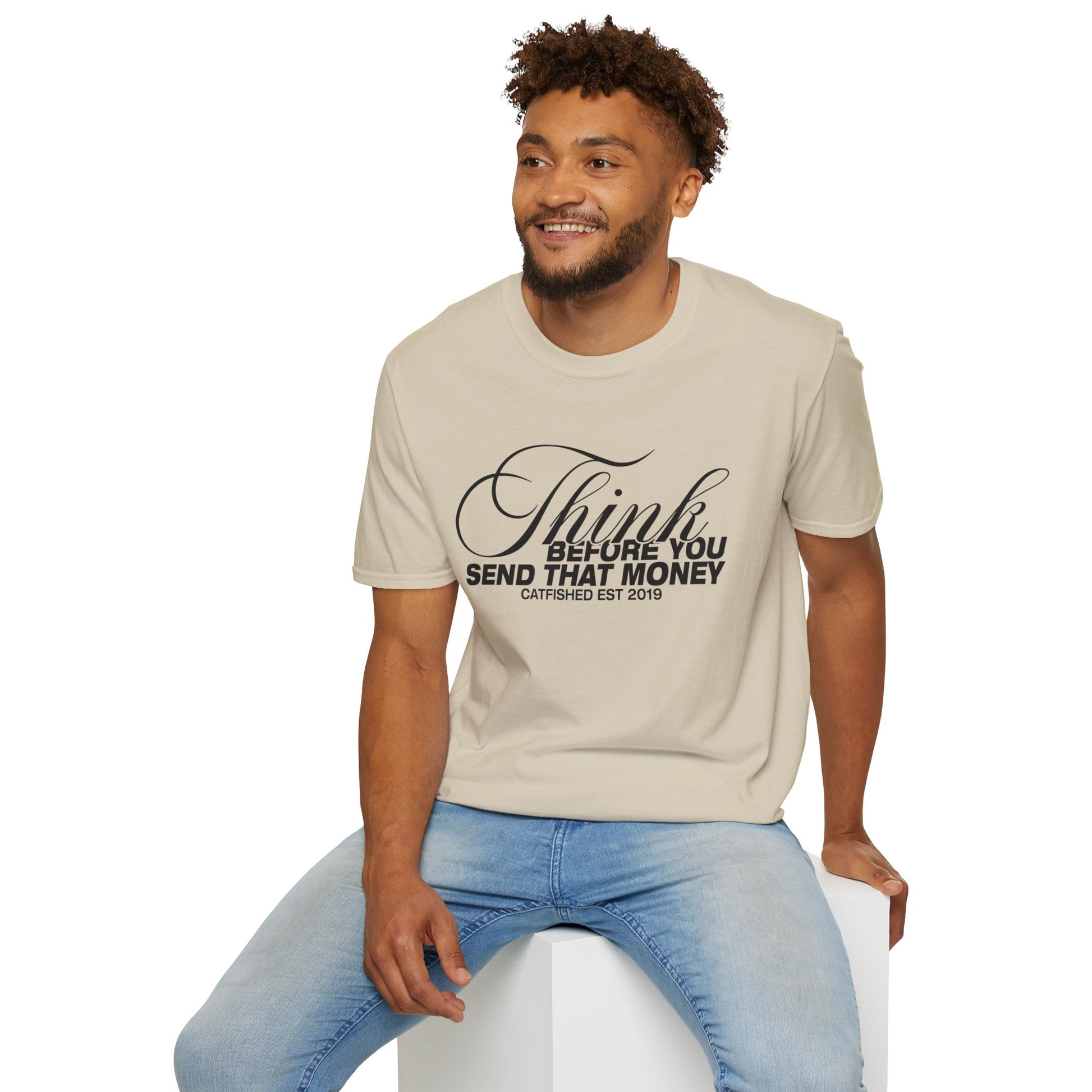 Thoughtful Unisex T-Shirt: Think Before You Send That Money, Gift, Casual Wear, Funny Shirt, Financial Humor