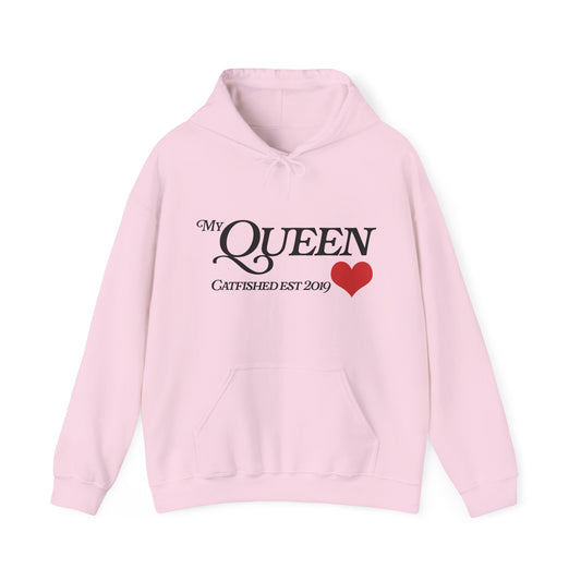 My Queen Hoodie, Catfished Est 2019 Sweatshirt, Gift for Her, Cozy Unisex Pullover, Fun Valentines Day Apparel, Cute Graphic Hoody