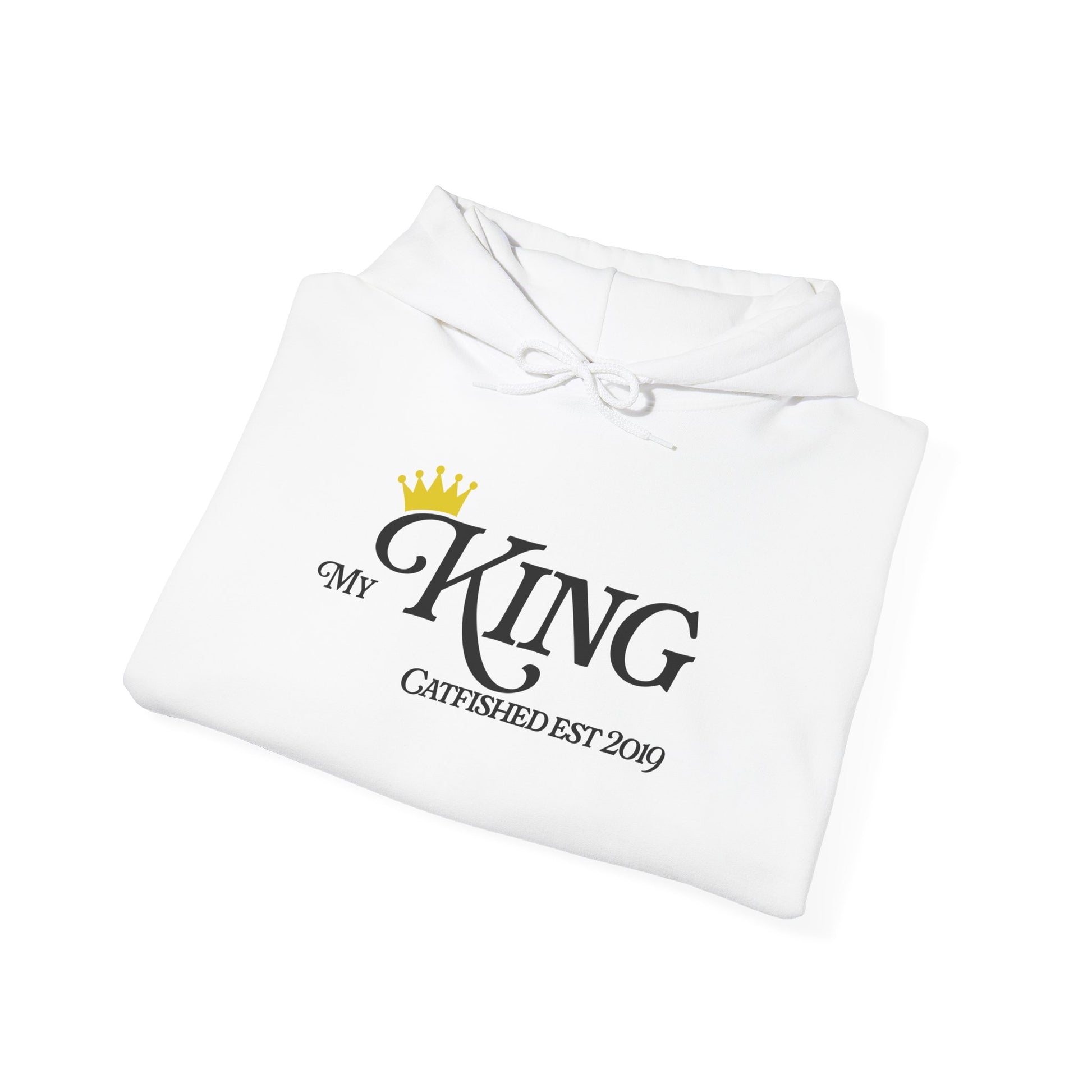 My King Hooded Sweatshirt, Unisex Sweatshirt Gift, Funny Hoodie for Men, Cozy Casual Wear, Catfish Established 2019