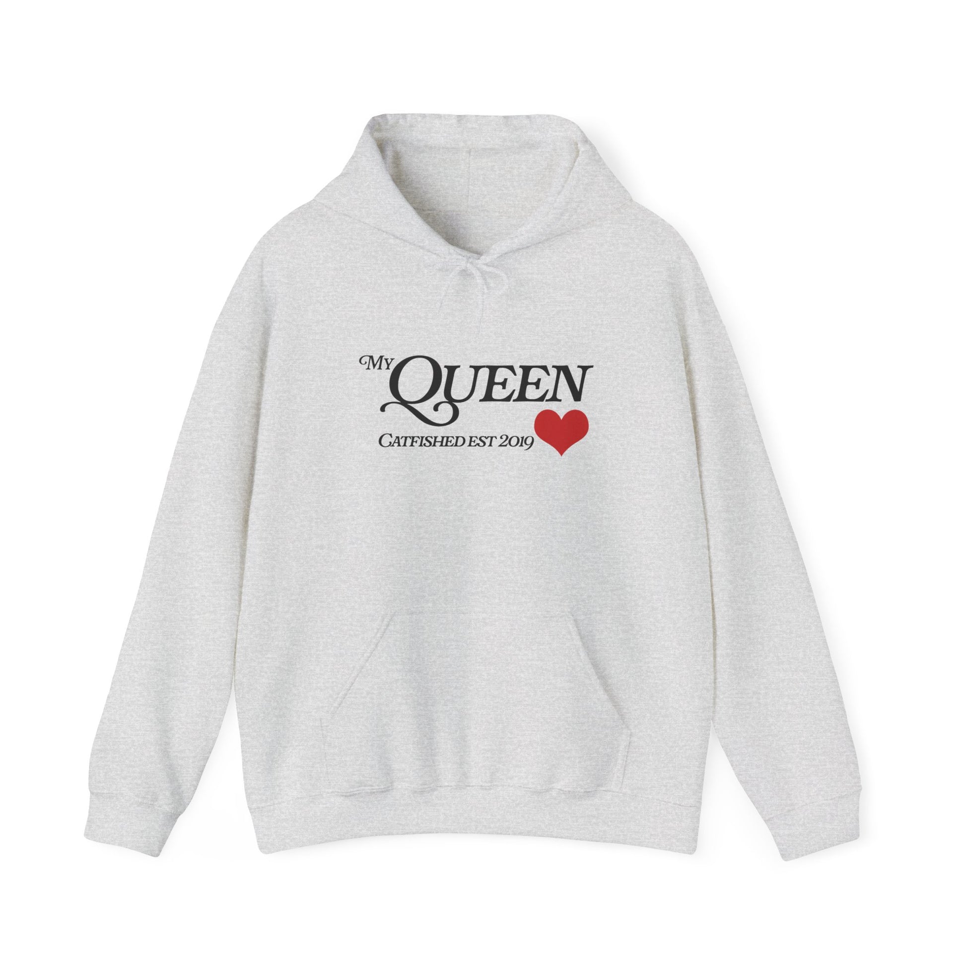 My Queen Hoodie, Catfished Est 2019 Sweatshirt, Gift for Her, Cozy Unisex Pullover, Fun Valentines Day Apparel, Cute Graphic Hoody