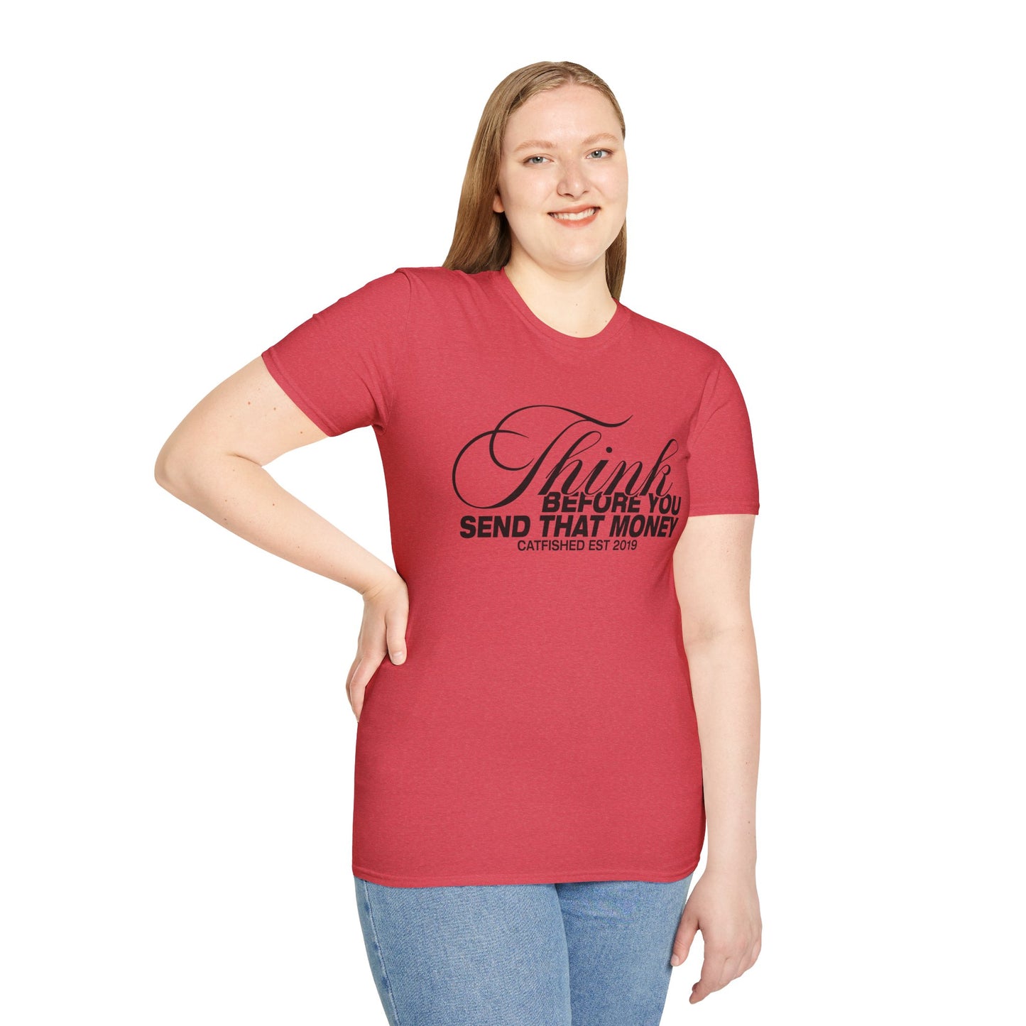 Thoughtful Unisex T-Shirt: Think Before You Send That Money, Gift, Casual Wear, Funny Shirt, Financial Humor
