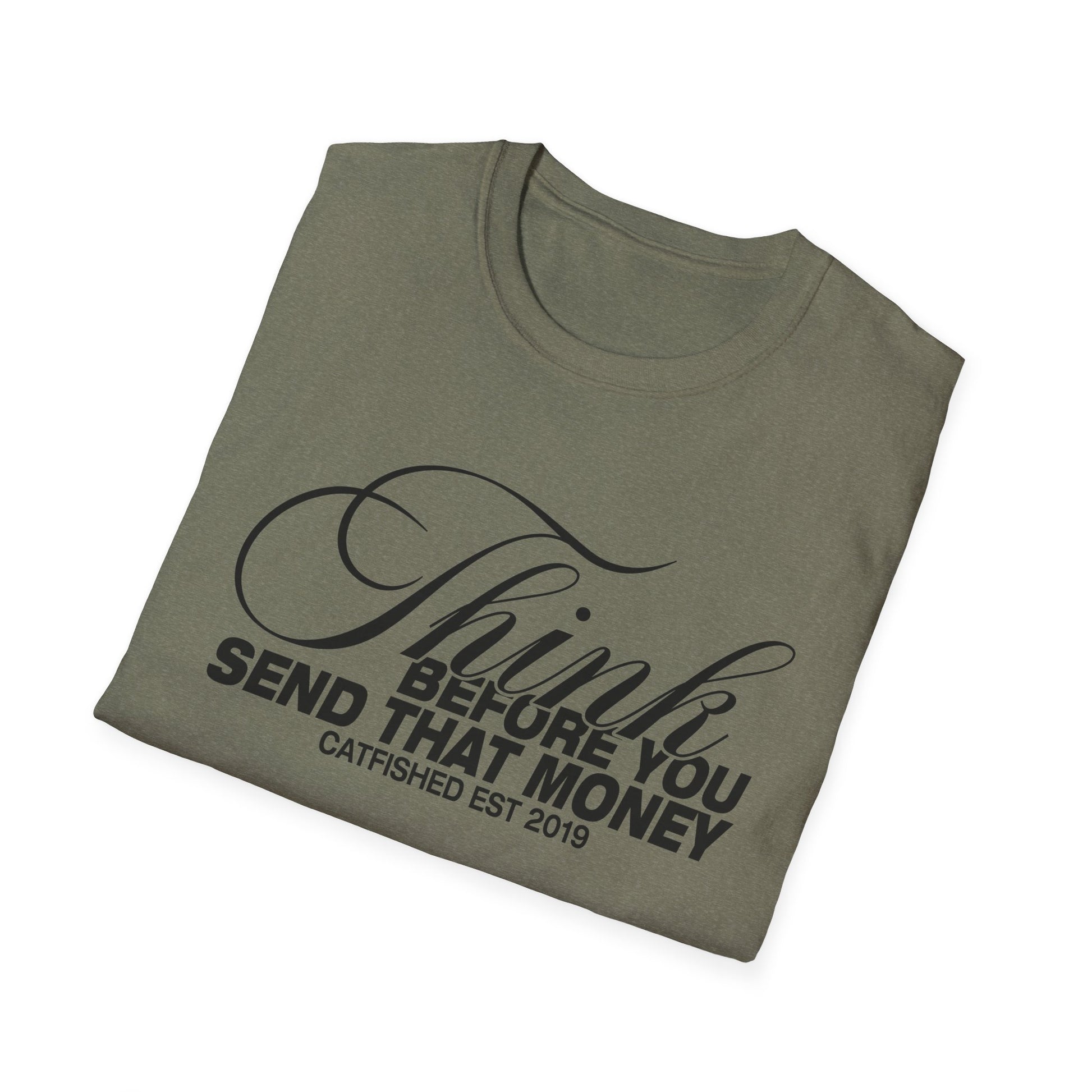 Thoughtful Unisex T-Shirt: Think Before You Send That Money, Gift, Casual Wear, Funny Shirt, Financial Humor