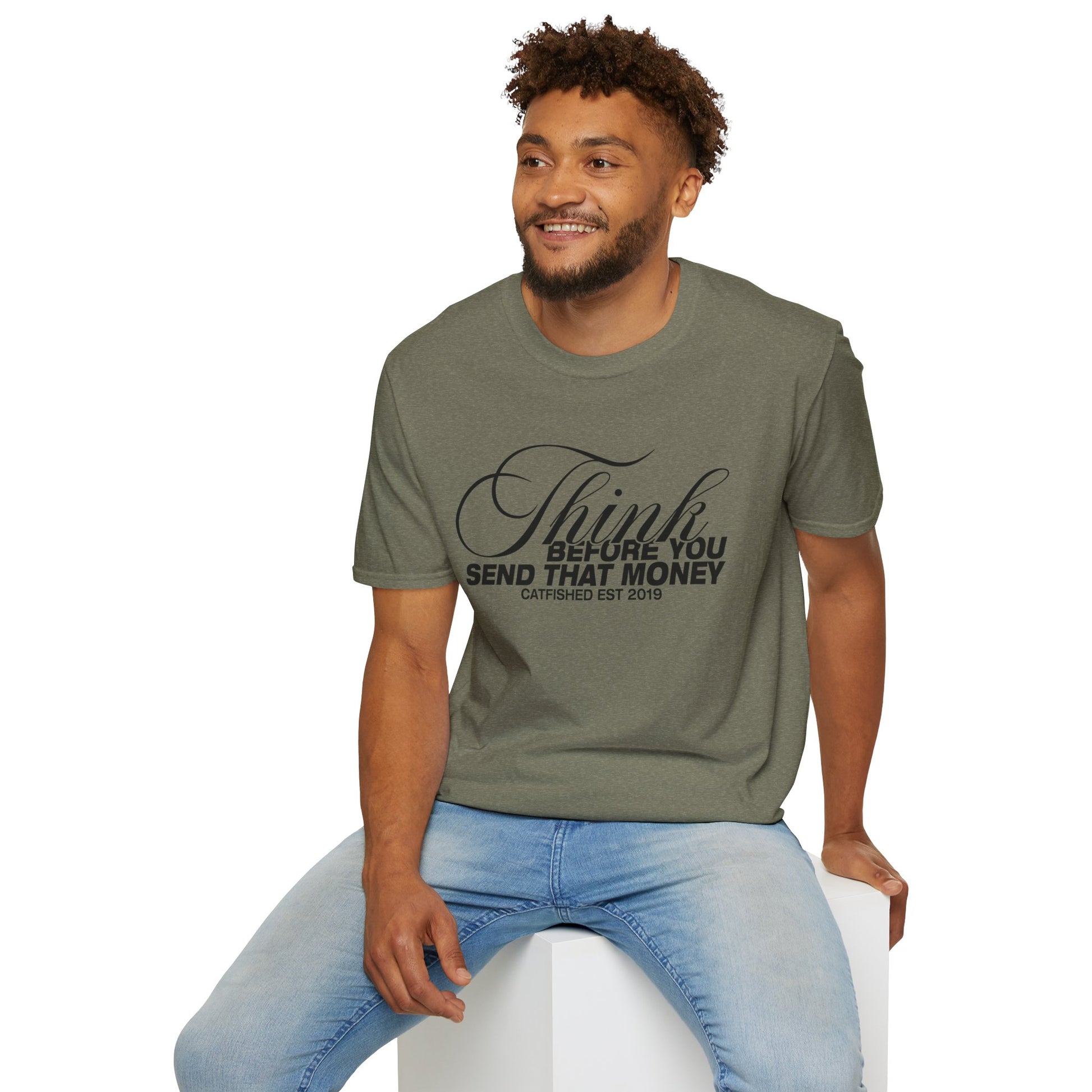 Thoughtful Unisex T-Shirt: Think Before You Send That Money, Gift, Casual Wear, Funny Shirt, Financial Humor