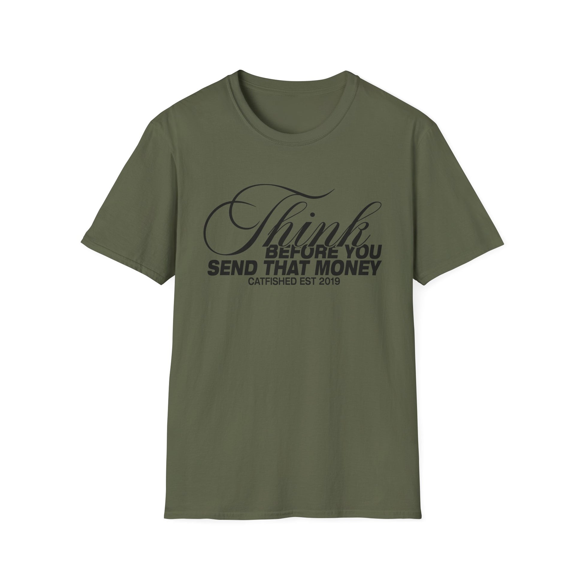 Thoughtful Unisex T-Shirt: Think Before You Send That Money, Gift, Casual Wear, Funny Shirt, Financial Humor