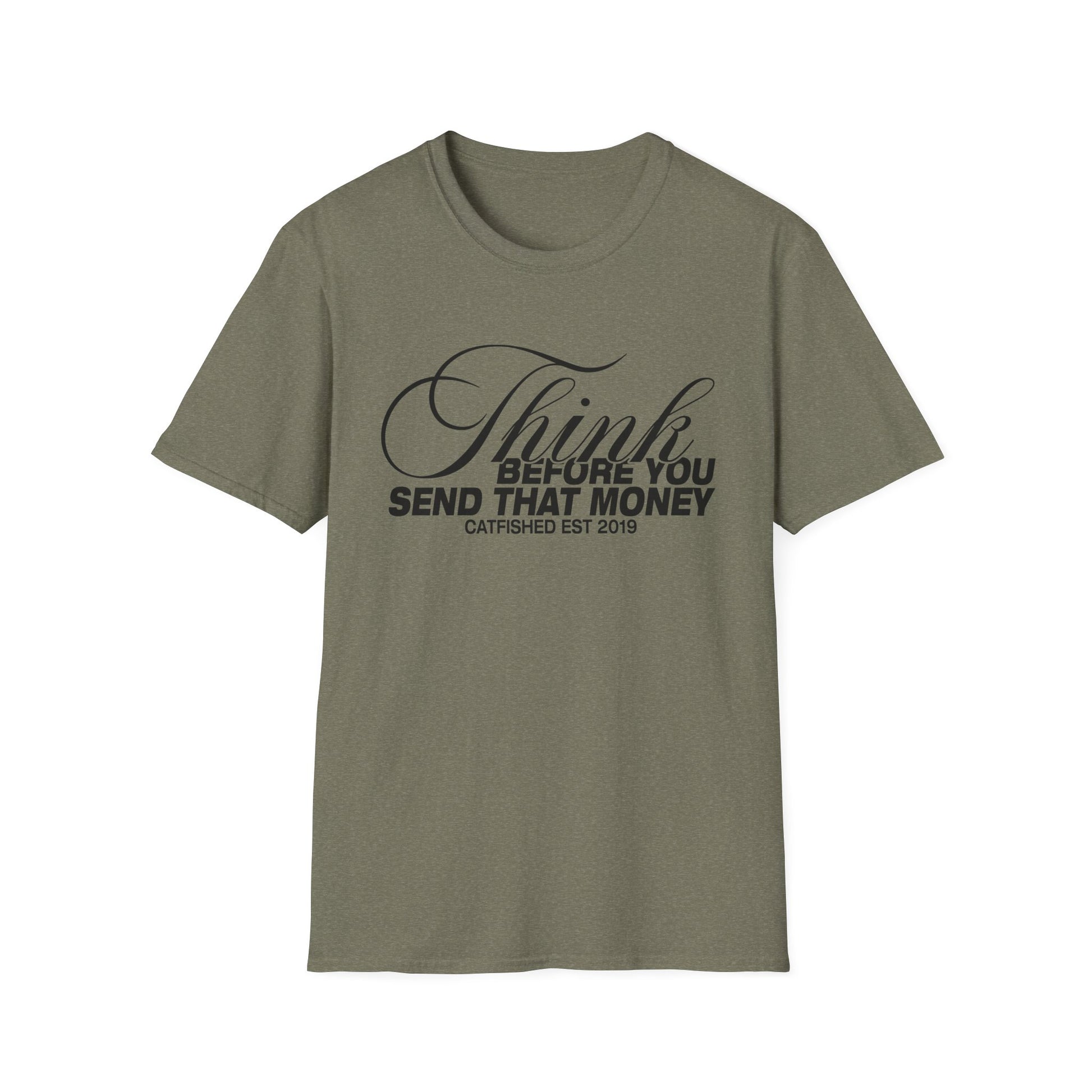 Thoughtful Unisex T-Shirt: Think Before You Send That Money, Gift, Casual Wear, Funny Shirt, Financial Humor