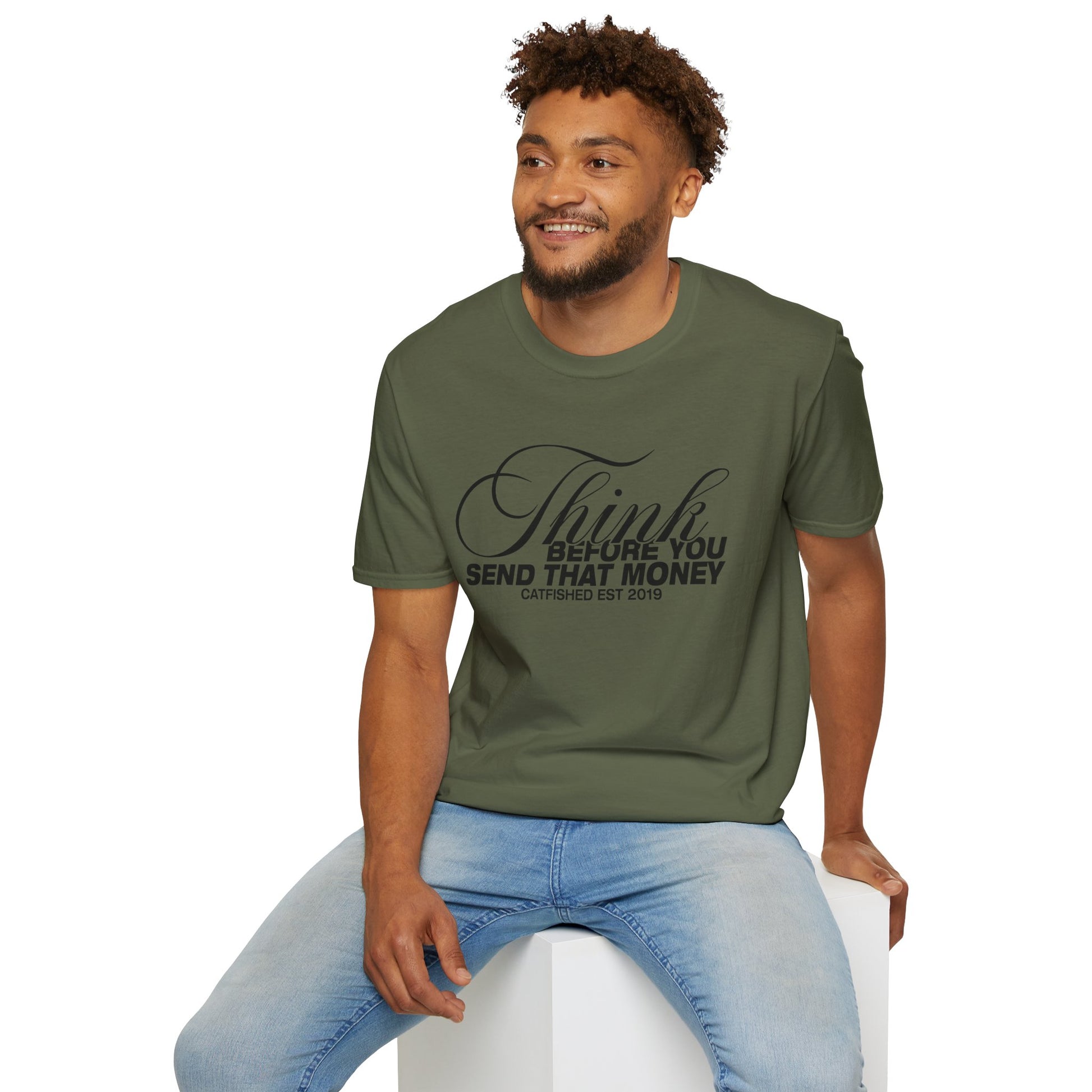 Thoughtful Unisex T-Shirt: Think Before You Send That Money, Gift, Casual Wear, Funny Shirt, Financial Humor