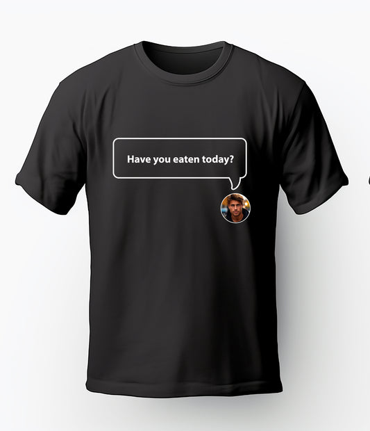 Have You Eaten Shirt (Black)